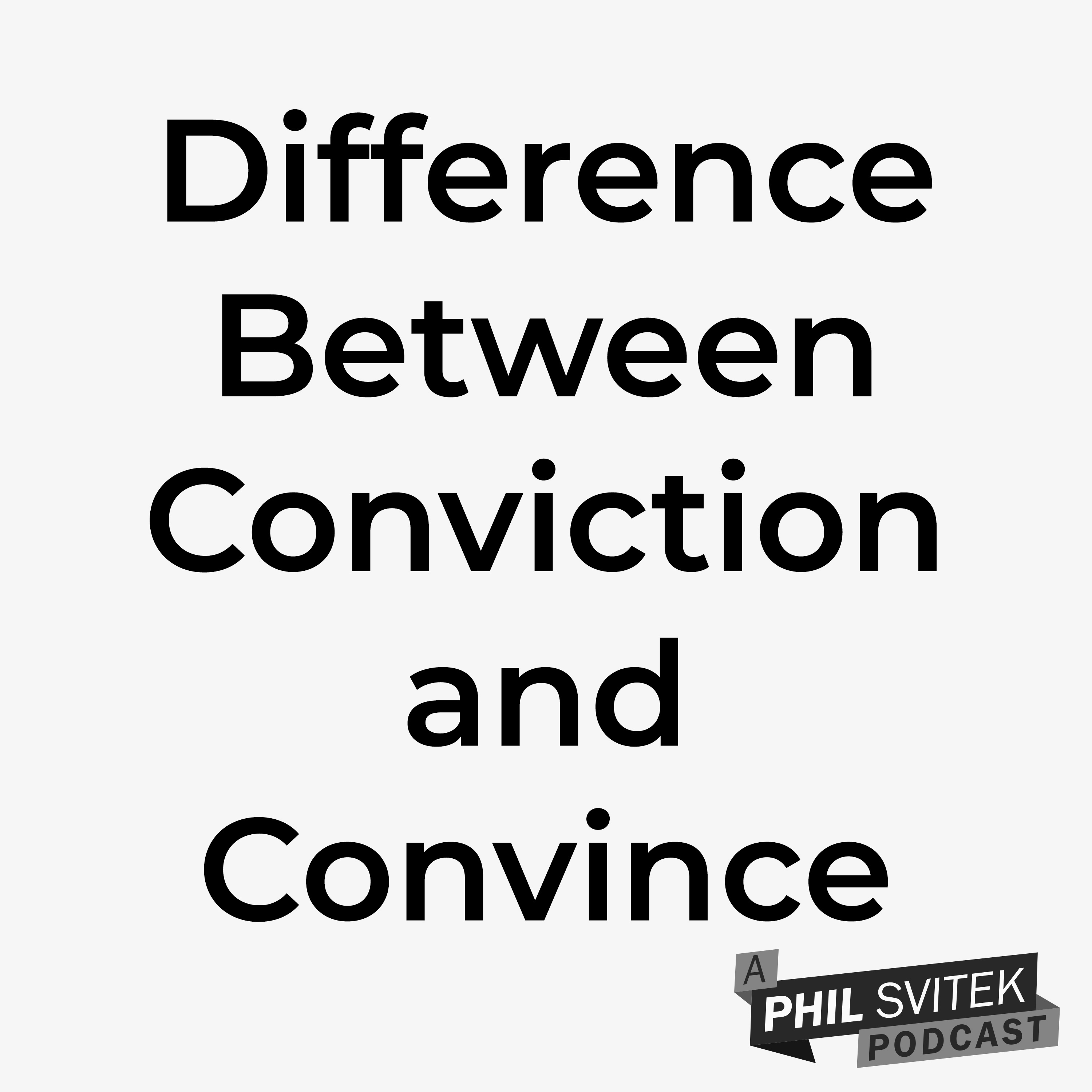 Don't Try to Convince People Who Won't Be Your Customer, Have Conviction to Find Those Who Will episode artwork