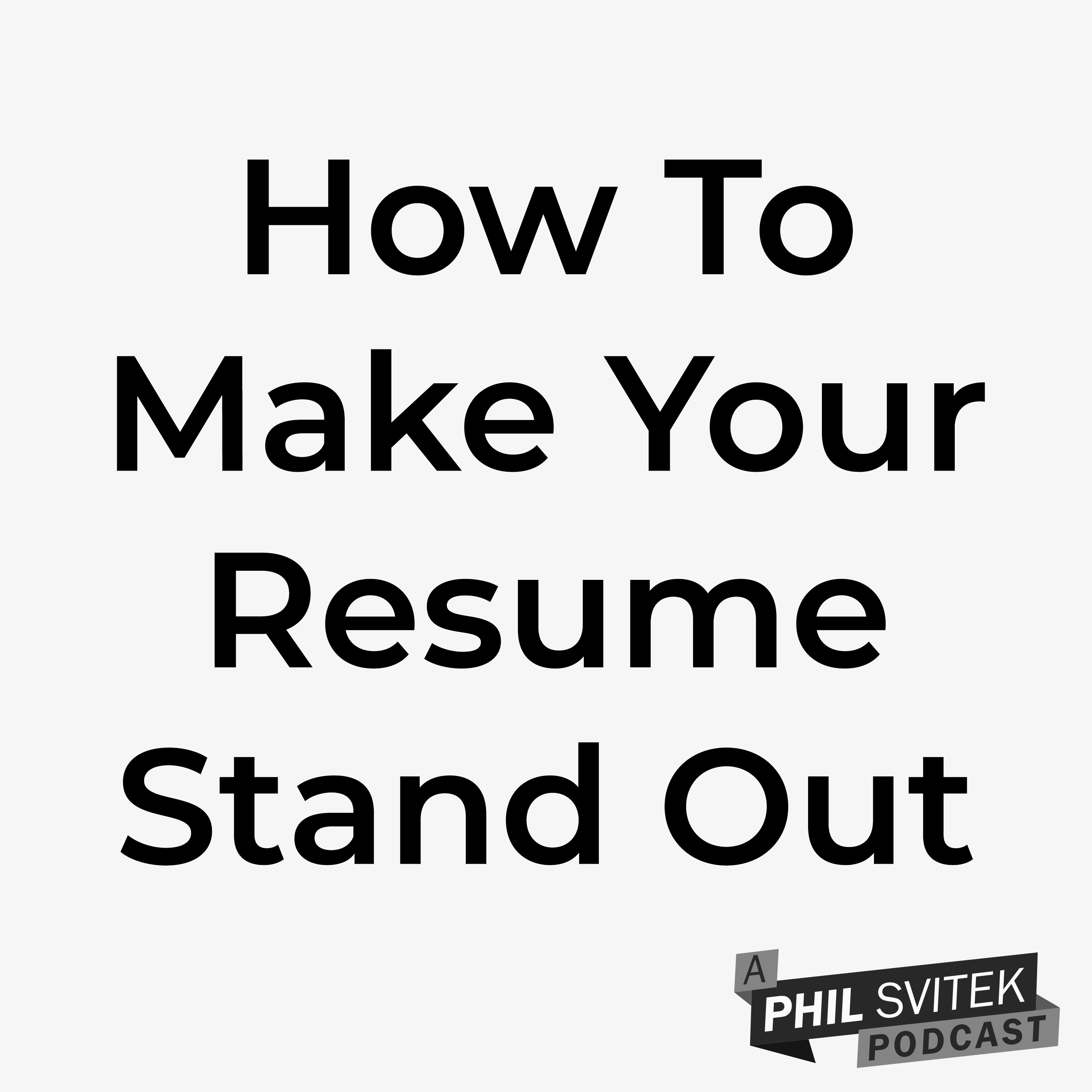 How To Make Your Resume Stand Out So You Land the Job episode artwork