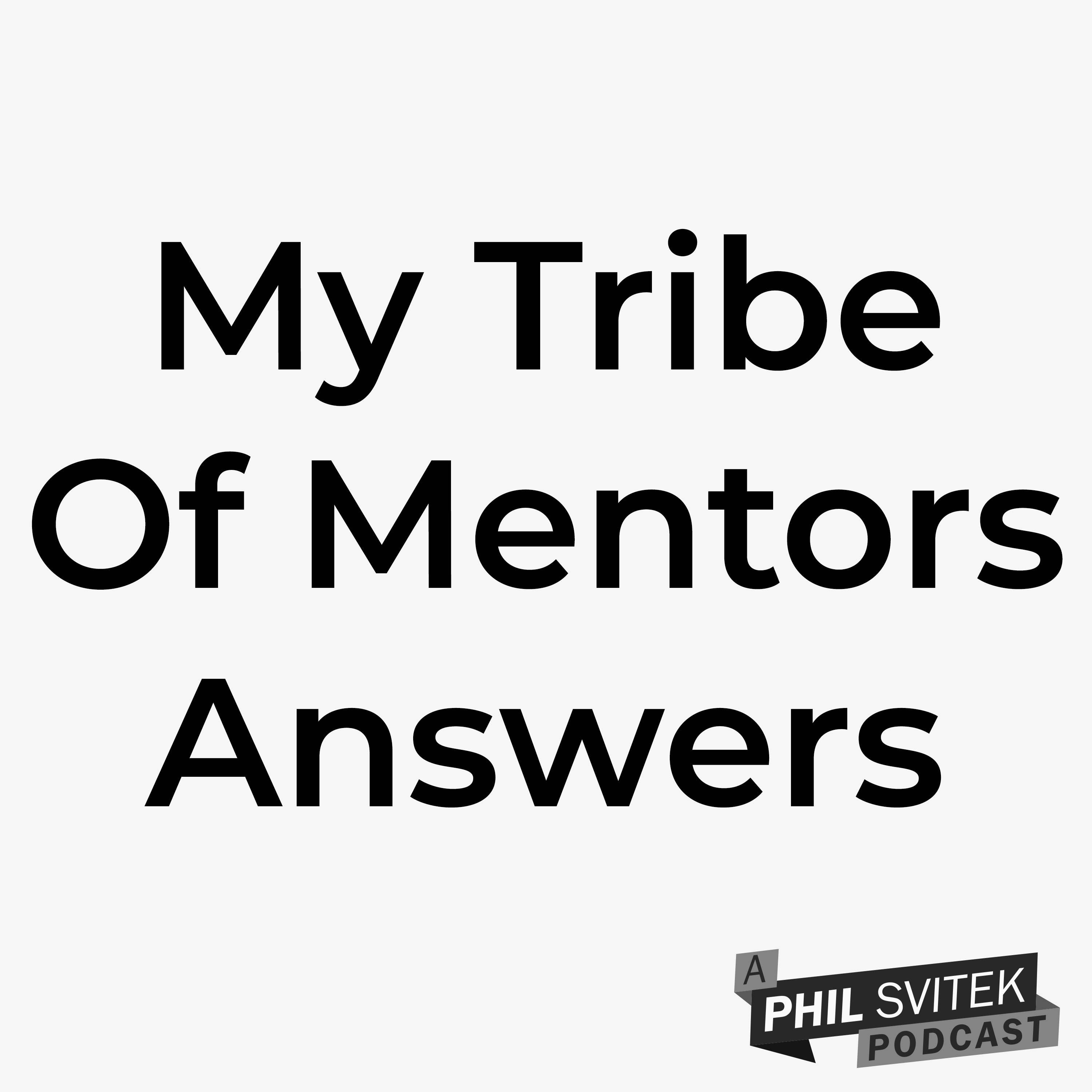 My Answers to Most of Tim Ferriss' Questions from "Tribe of Mentors" episode artwork