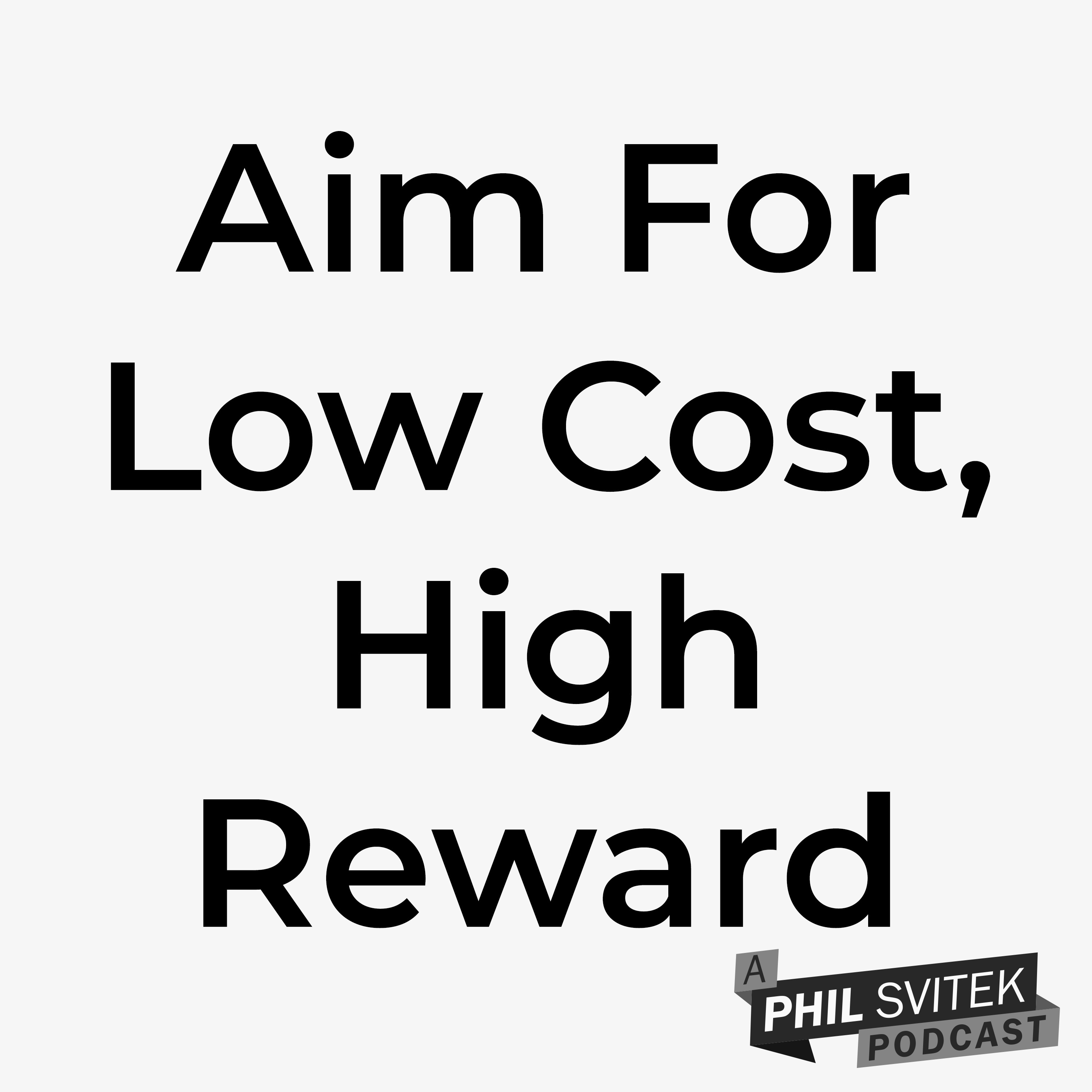 Adopt The Principle of Astronomical Risk & Reward: Low Cost/Risk, High Reward episode artwork