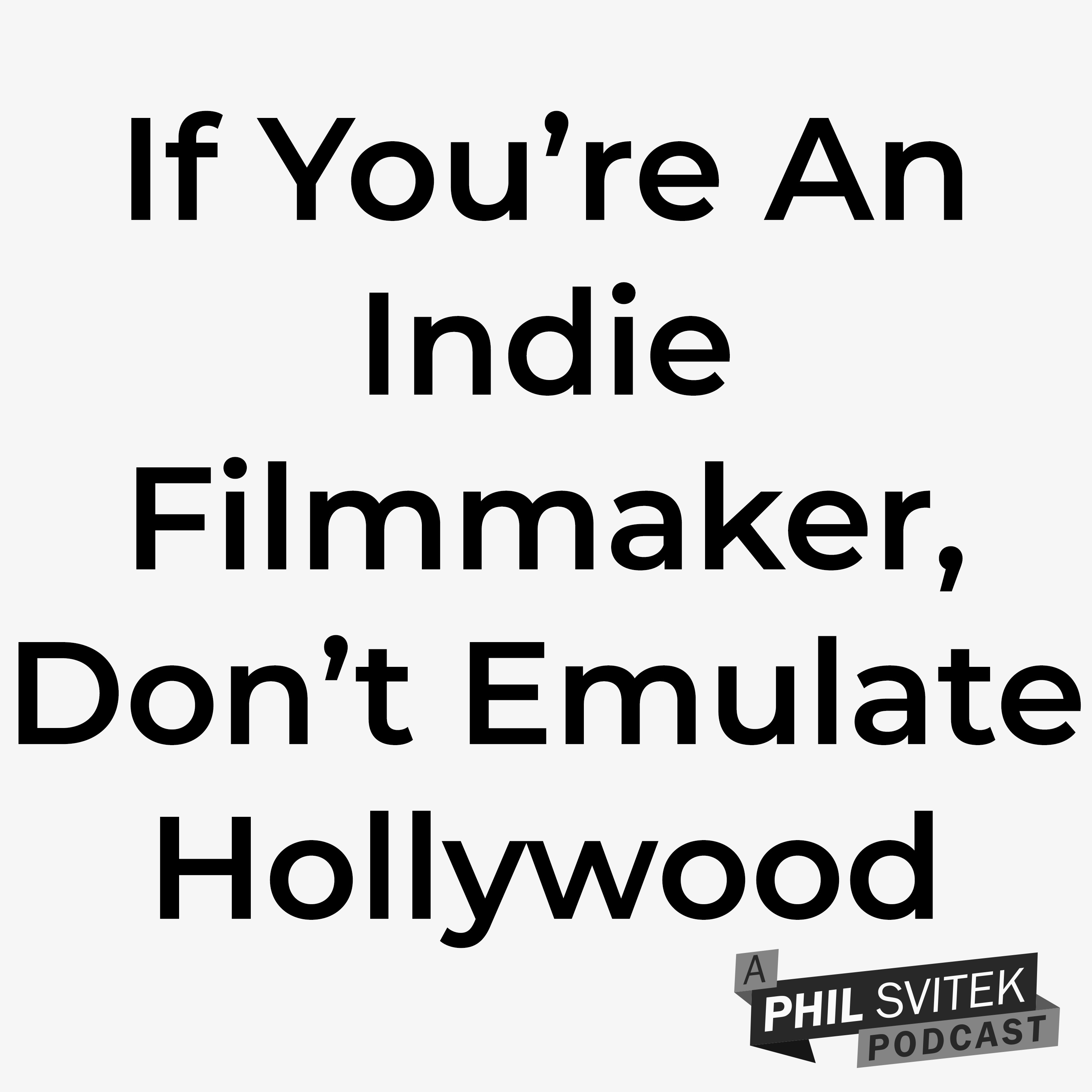 Don't Emulate Hollywood Movies If You're An Indie Filmmaker episode artwork