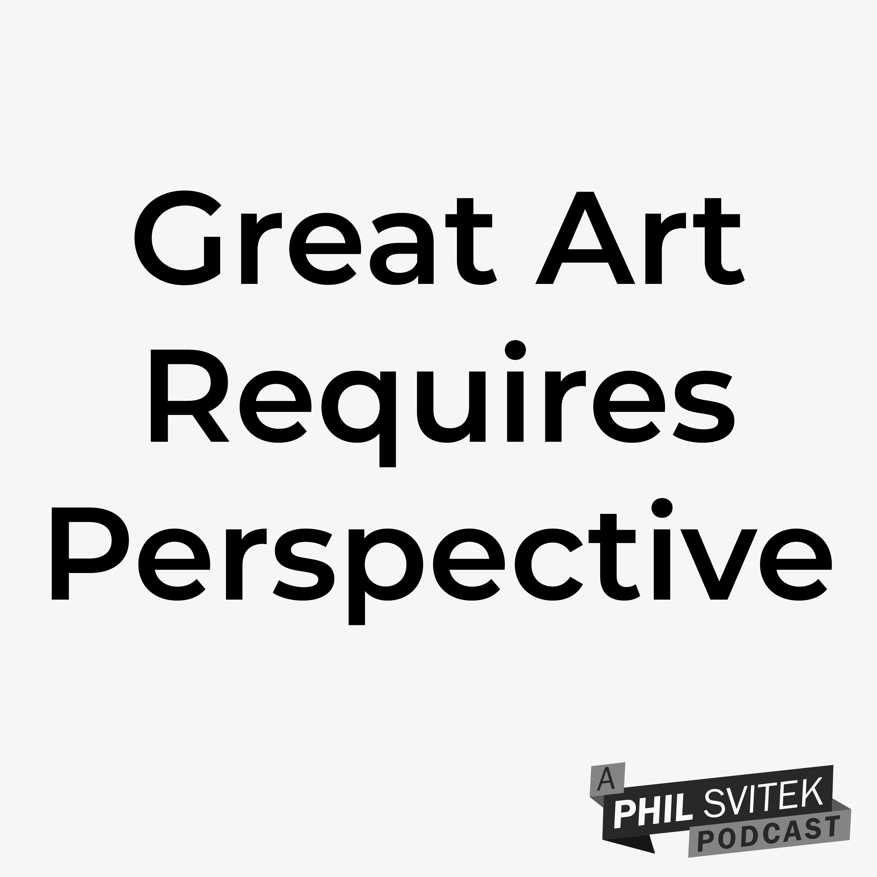 A Phil Svitek Podcast - A Series From Your 360 Creative Coach