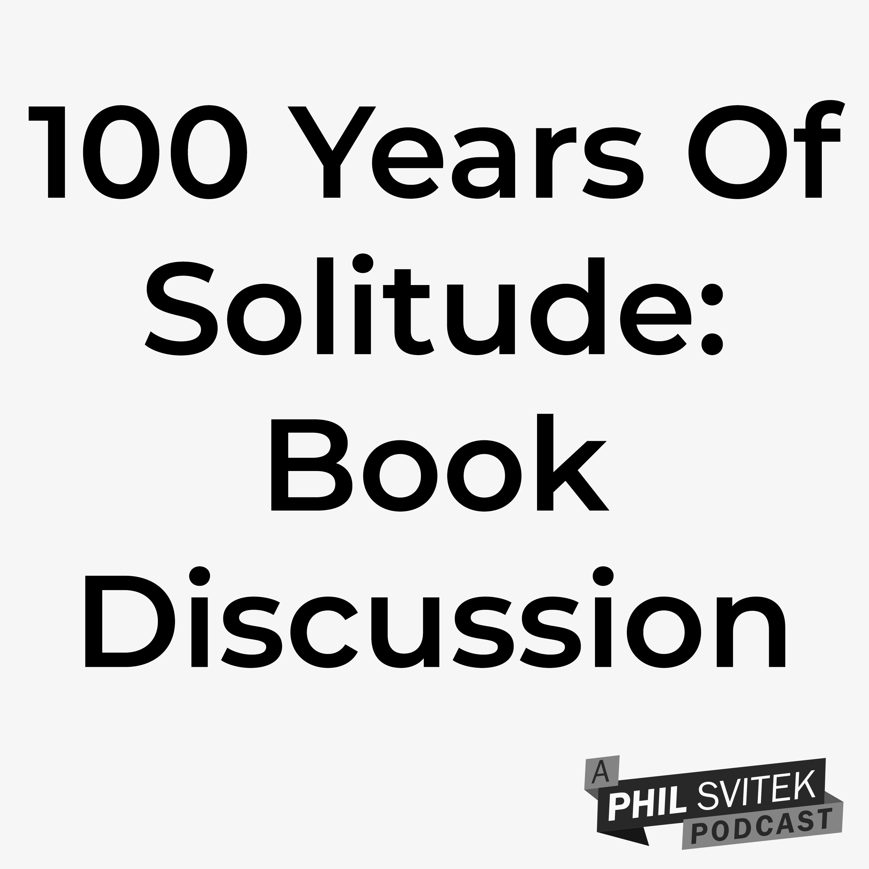100 Years Of Solitude (Gabriel Garcia Marquez) In-Depth Book Discussion episode artwork
