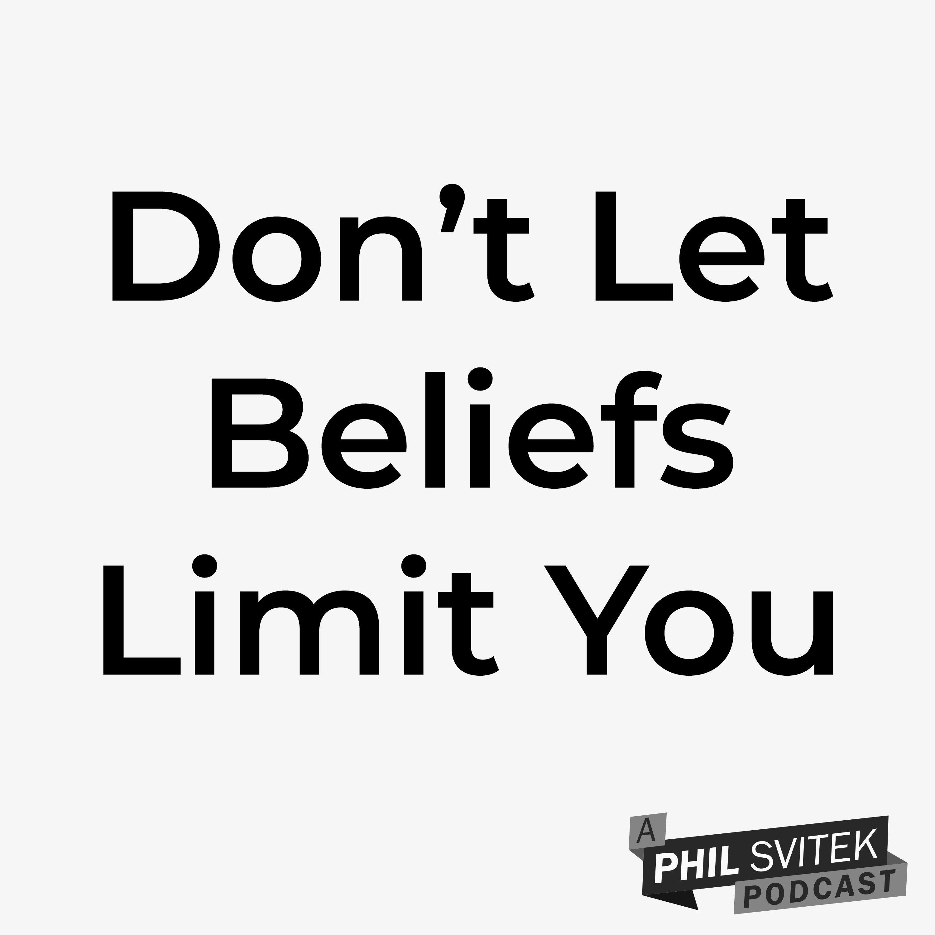 Don't Let Your Internal Beliefs Limit You And Your Progress episode artwork