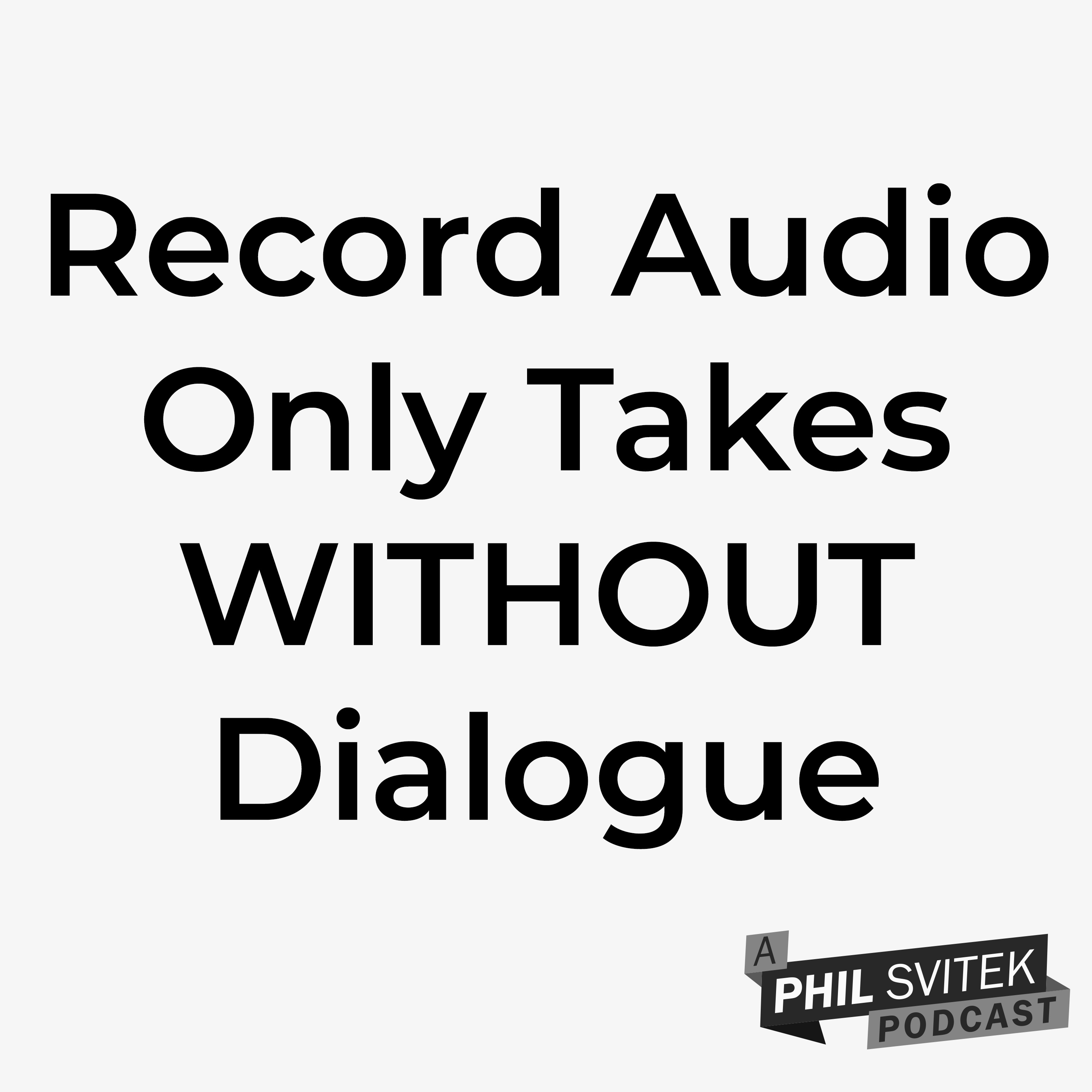 Make Sure To Record Audio Only Takes WITHOUT Dialogue During Film Production episode artwork