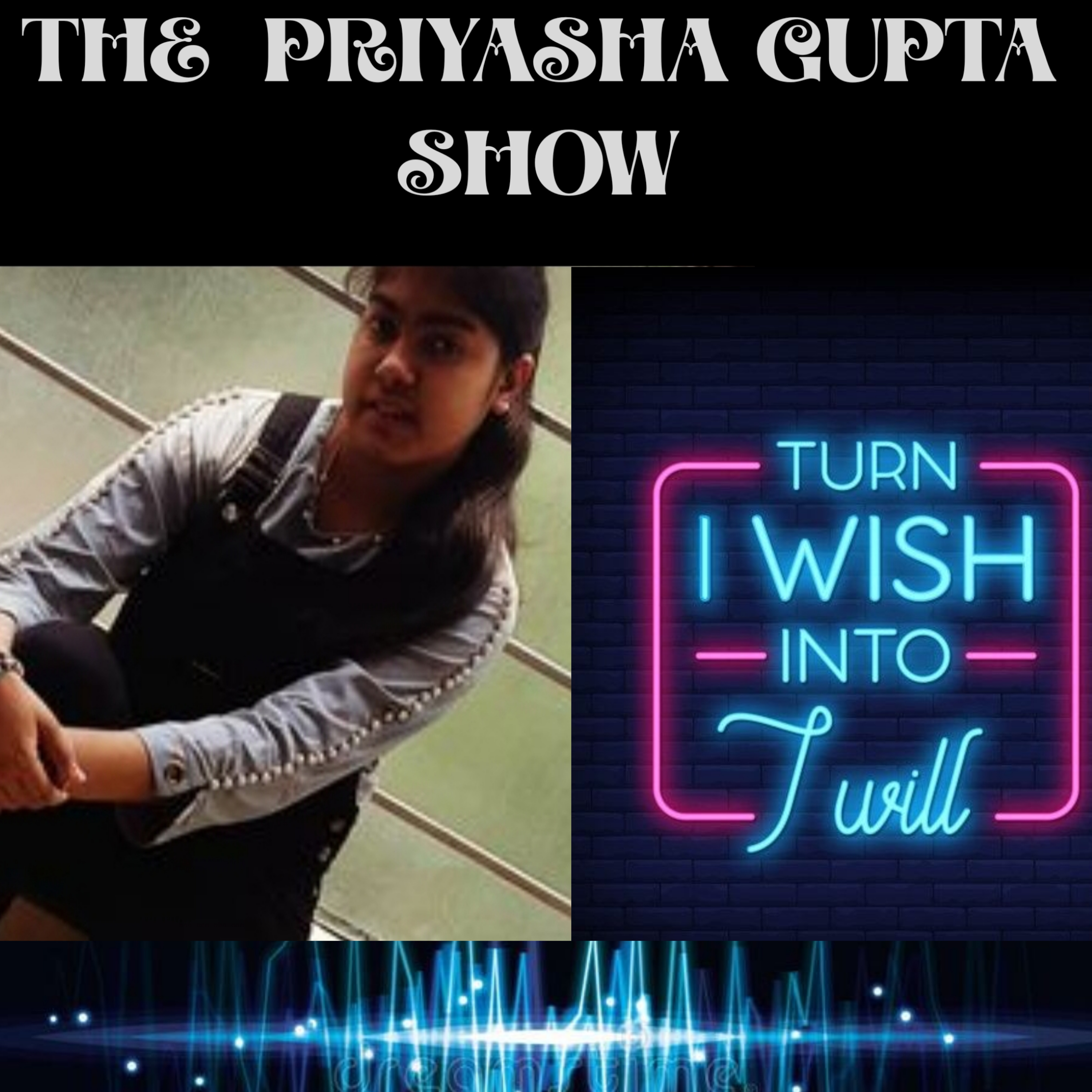 The Priyasha Gupta Show
