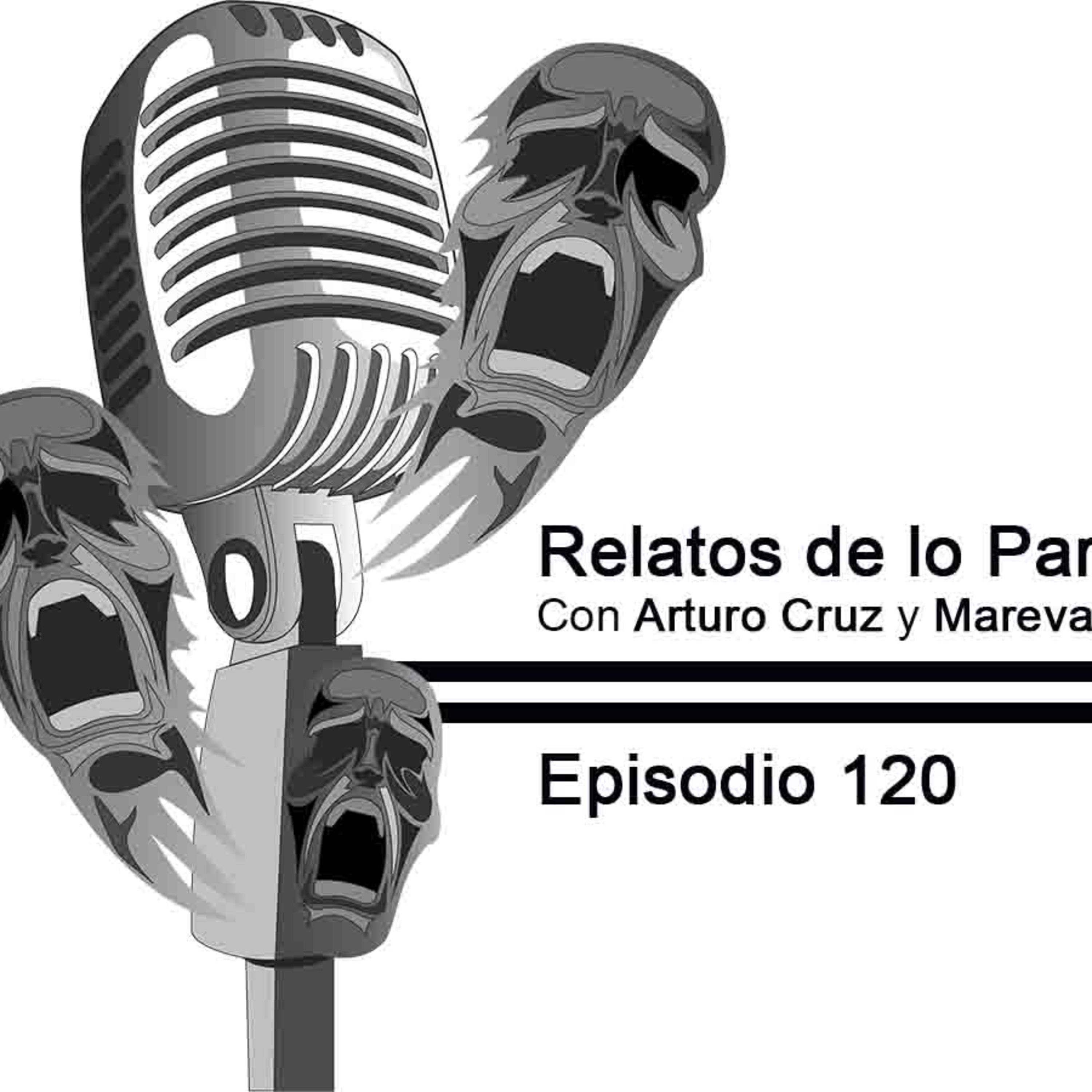 Relatos de lo Paranormal - Episodio 114 - Arturo Cruz y Mareva del Castillo