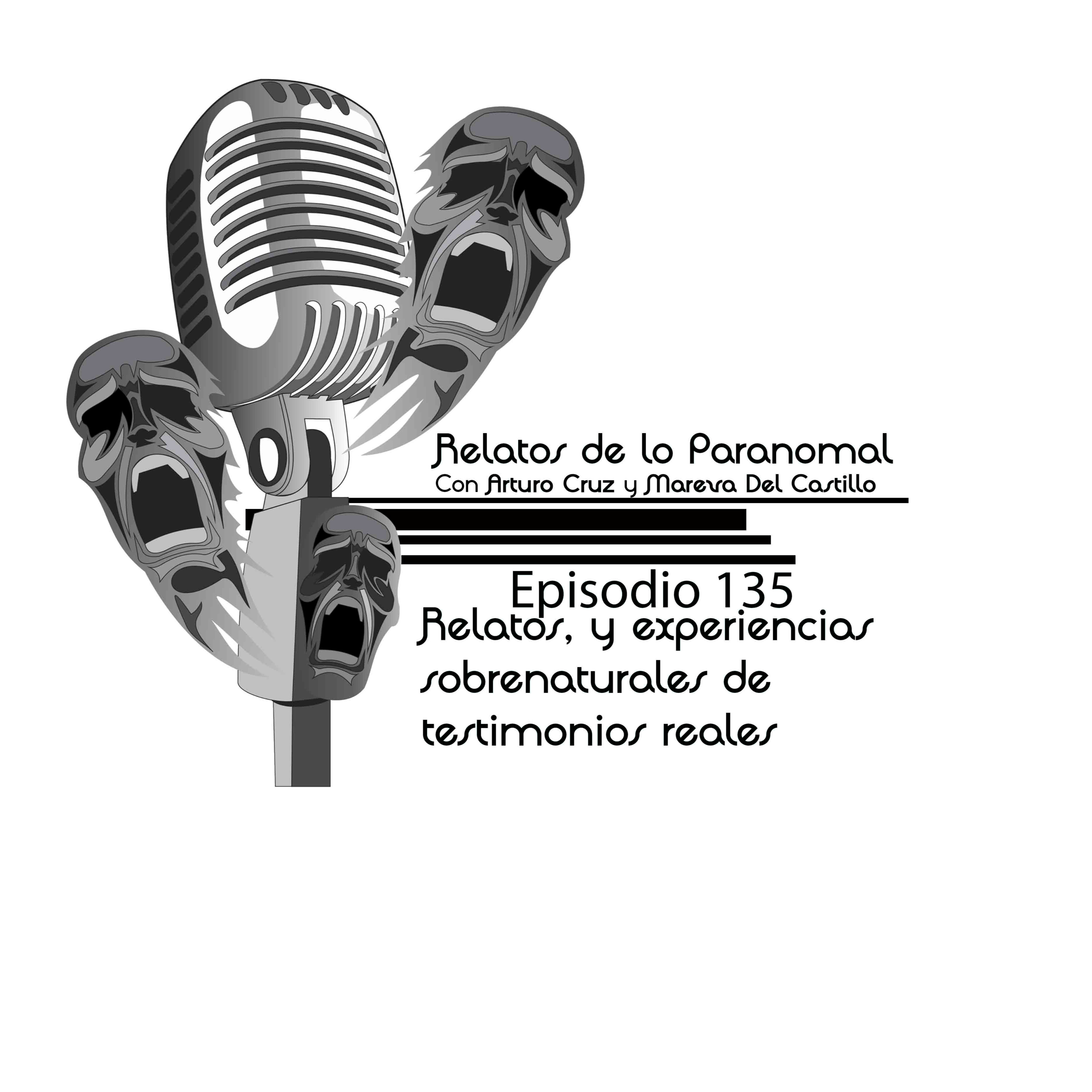 Relatos de lo Paranormal - Episodio 114 - Arturo Cruz y Mareva del Castillo