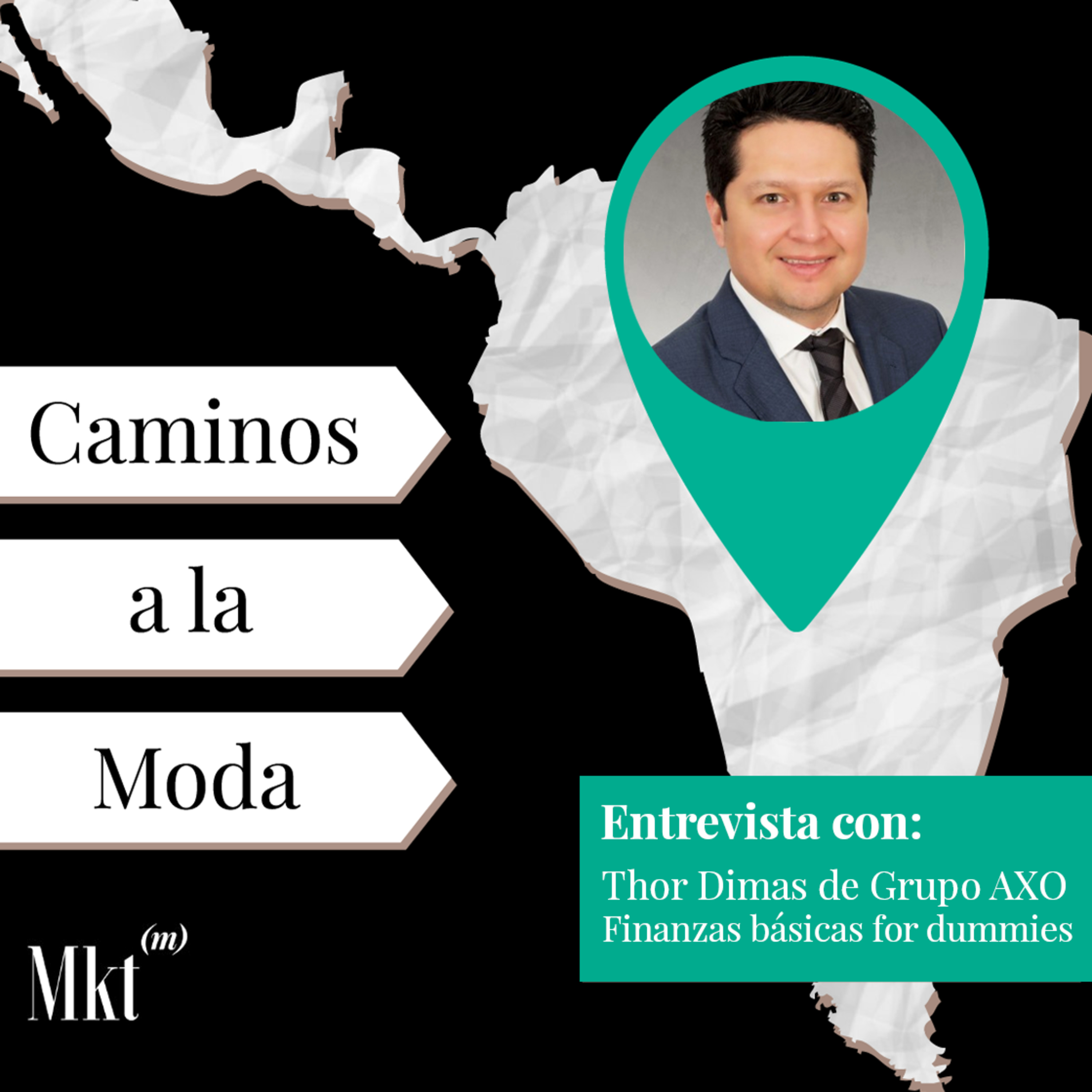 T3 E3 Thor Dimas de Grupo AXO nos habla de finanzas básicas en marcas de moda