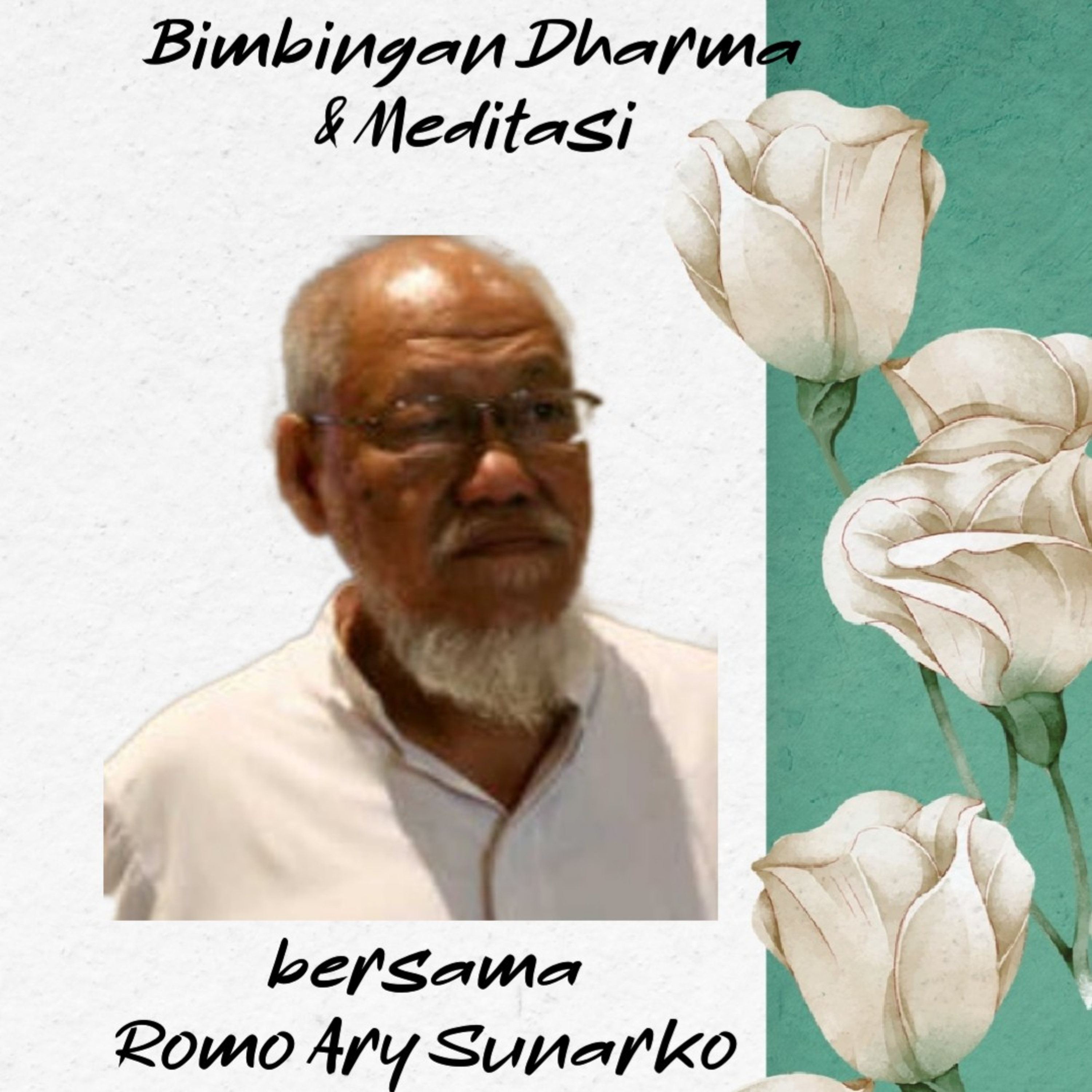 MEDITASI 04 - "Meditasi Perenungan". Bimbingan Dharma dan Meditasi bersama Romo Ary Sunarko episode artwork
