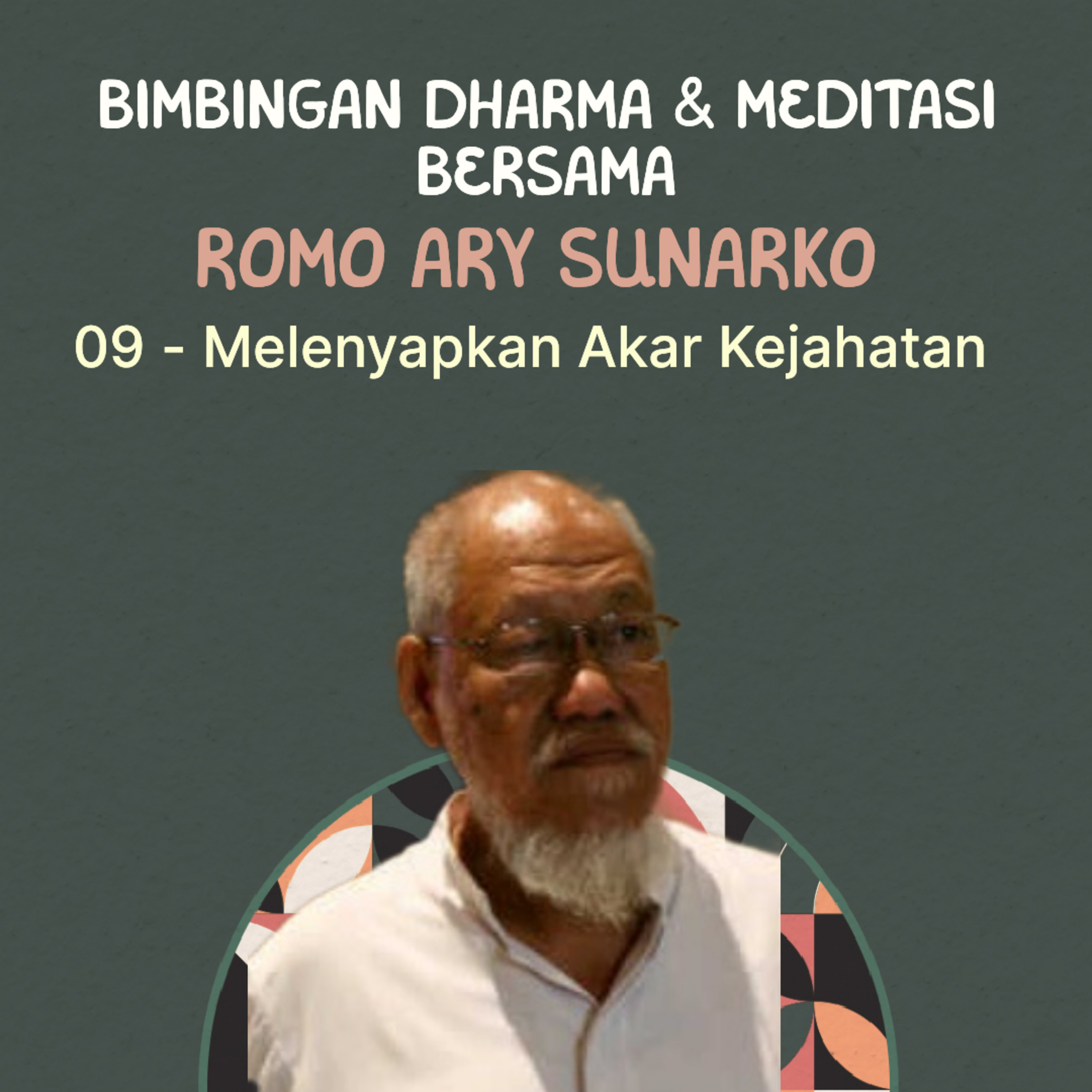 MEDITASI 09 - "Melenyapkan Akar Kejahatan" bersama Romo ARY SUNARKO episode artwork