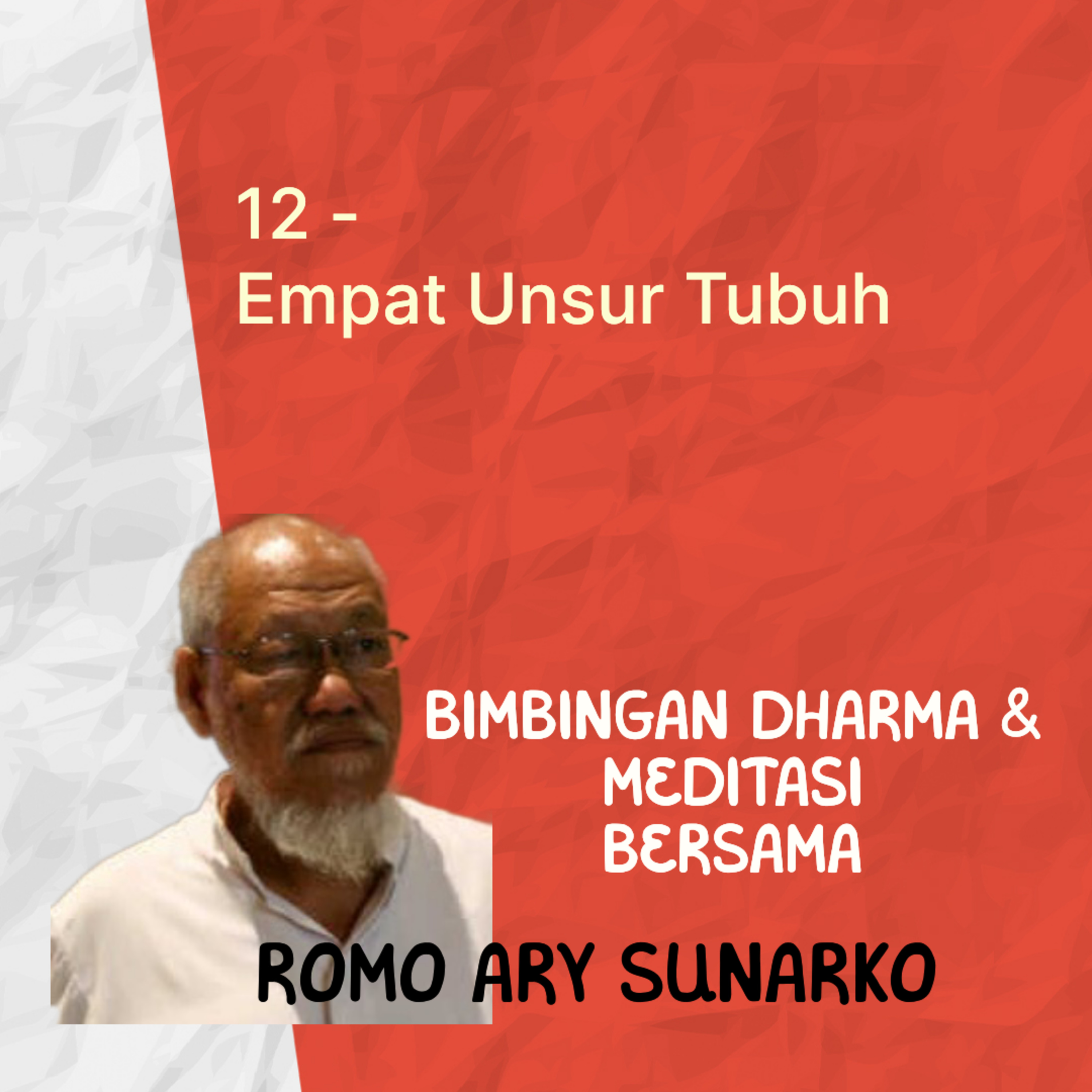 MEDITASI 12 - "Meditasi Empat Unsur Tubuh" bersama Romo ARY SUNARKO episode artwork