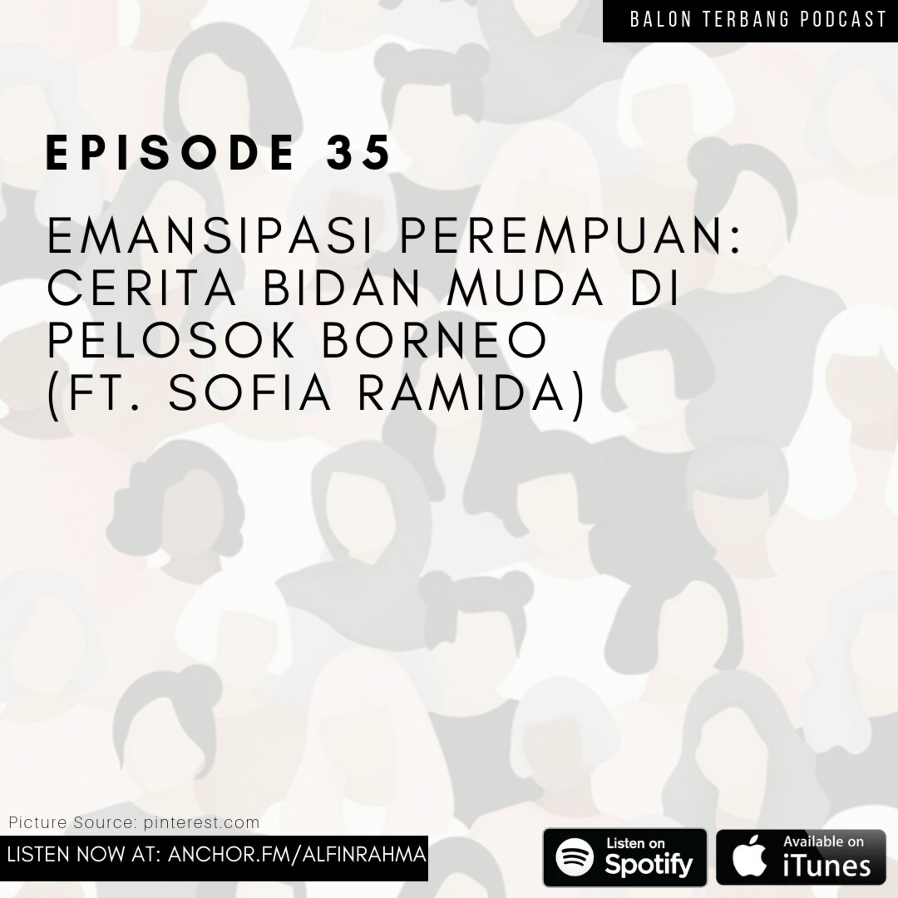 Episode 35 | Emansipasi Perempuan: Cerita Bidan Muda di Pelosok Borneo (ft. Sofi)