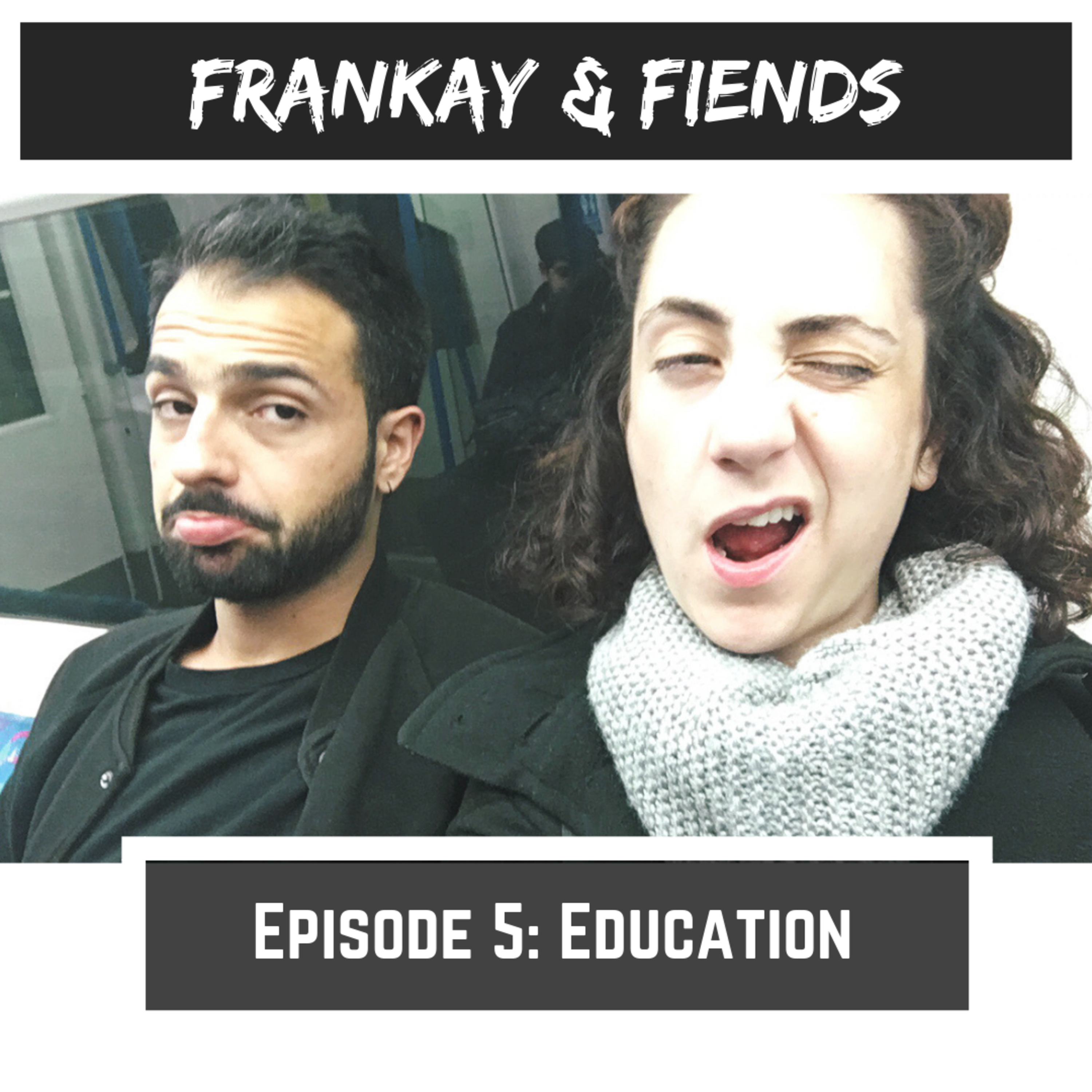 Episode 5: Education Episode 5: Education