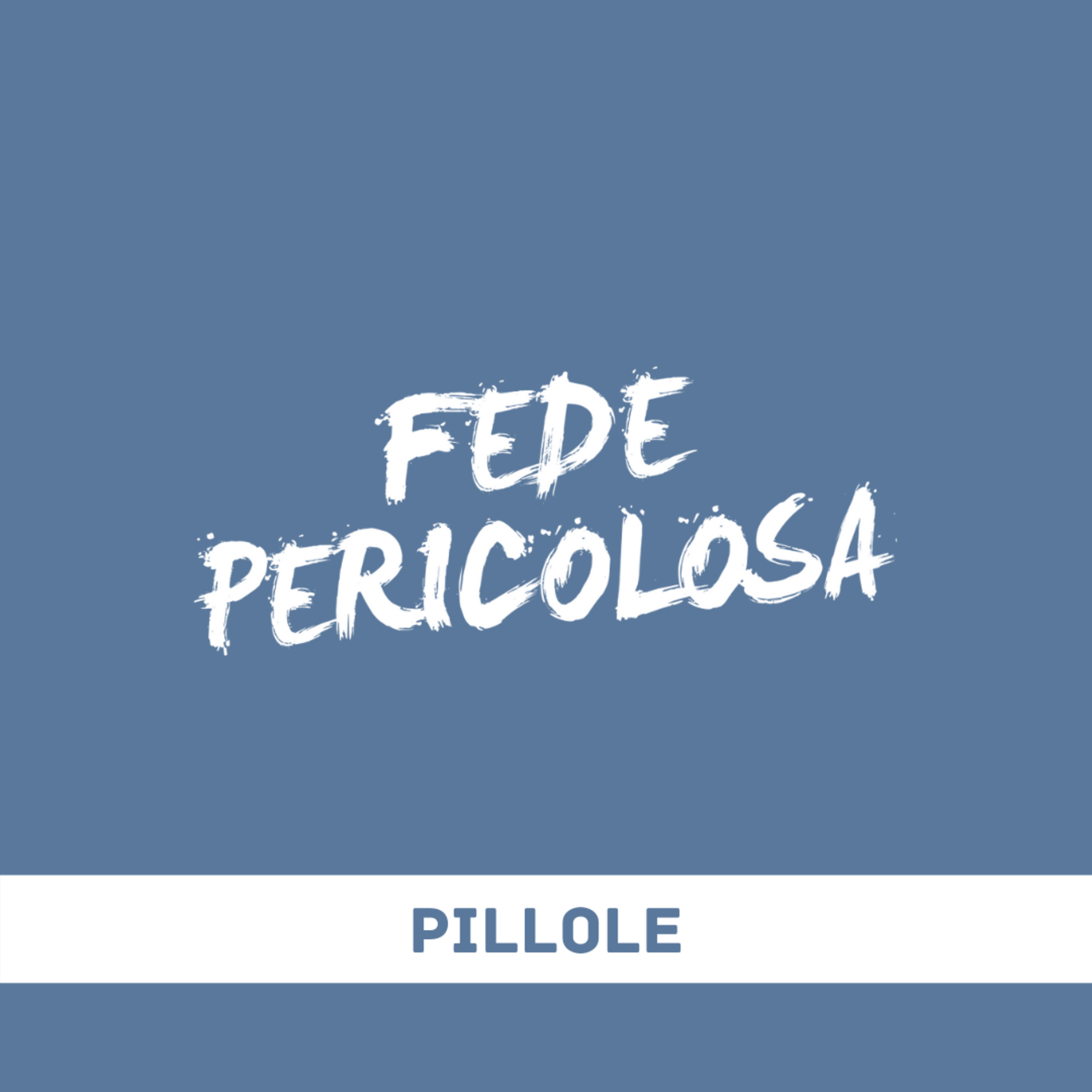 Fede Pericolosa