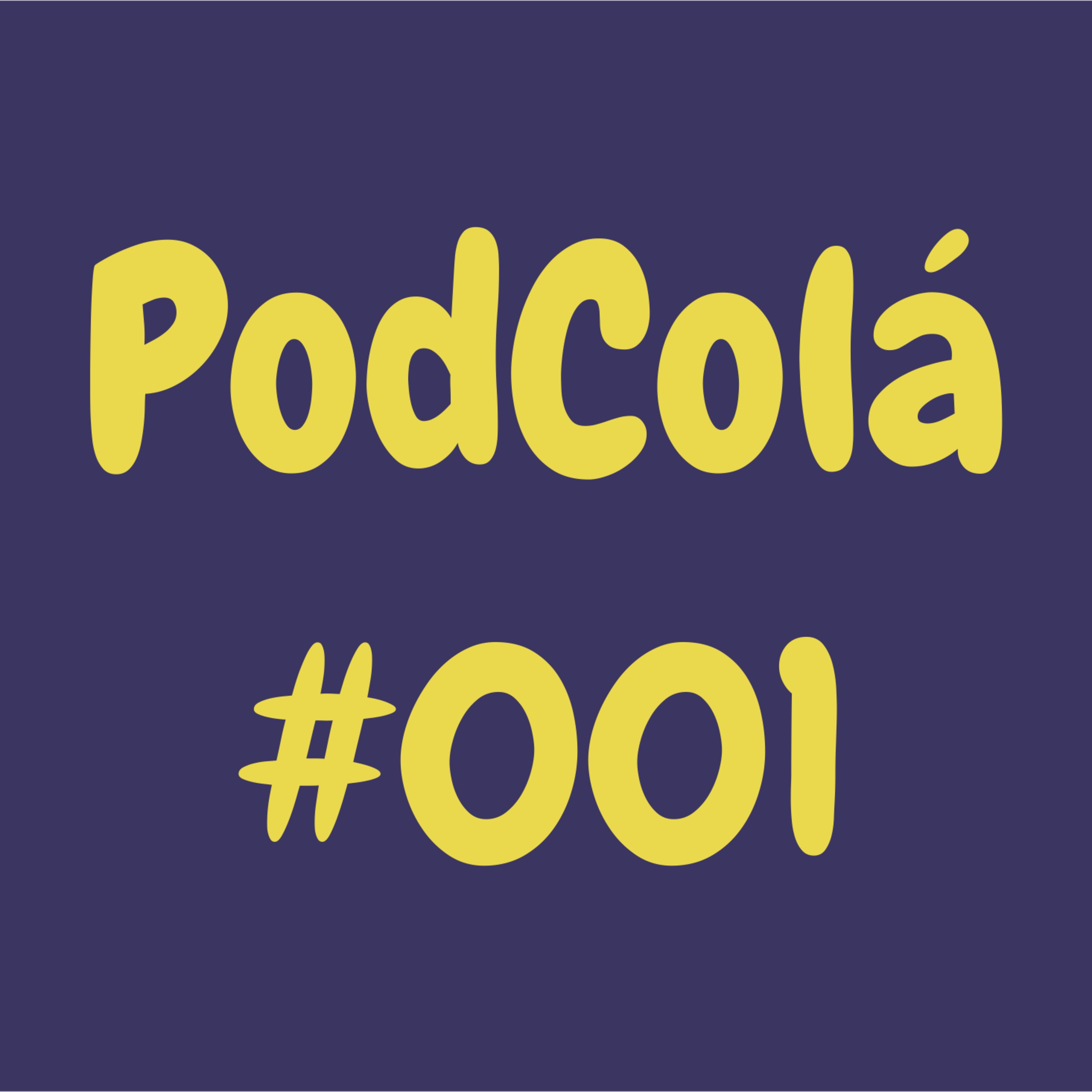PodColá - #001 - As oficinas de Julho