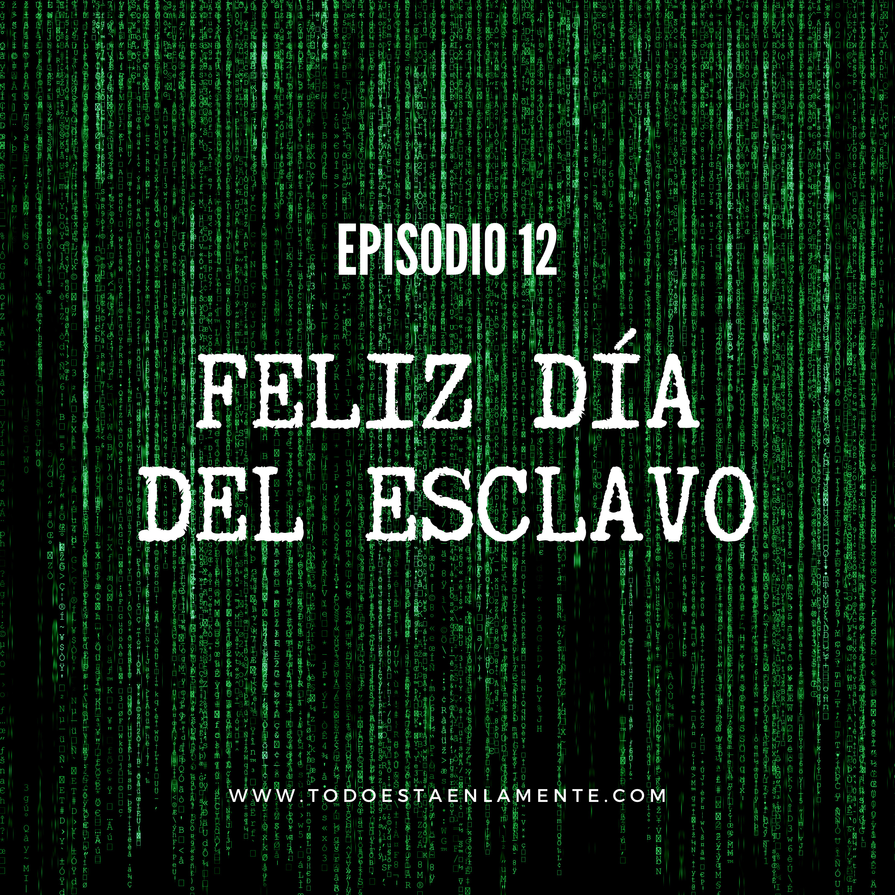 T7.E12. ¡Feliz día del esclavo! episode artwork