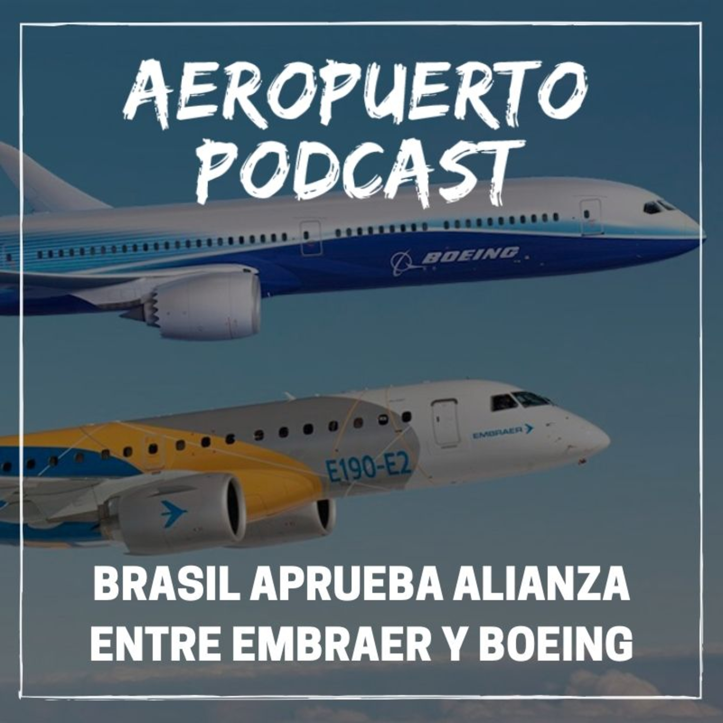 Brasil Aprueba alianza entre Embraer y Boeing
