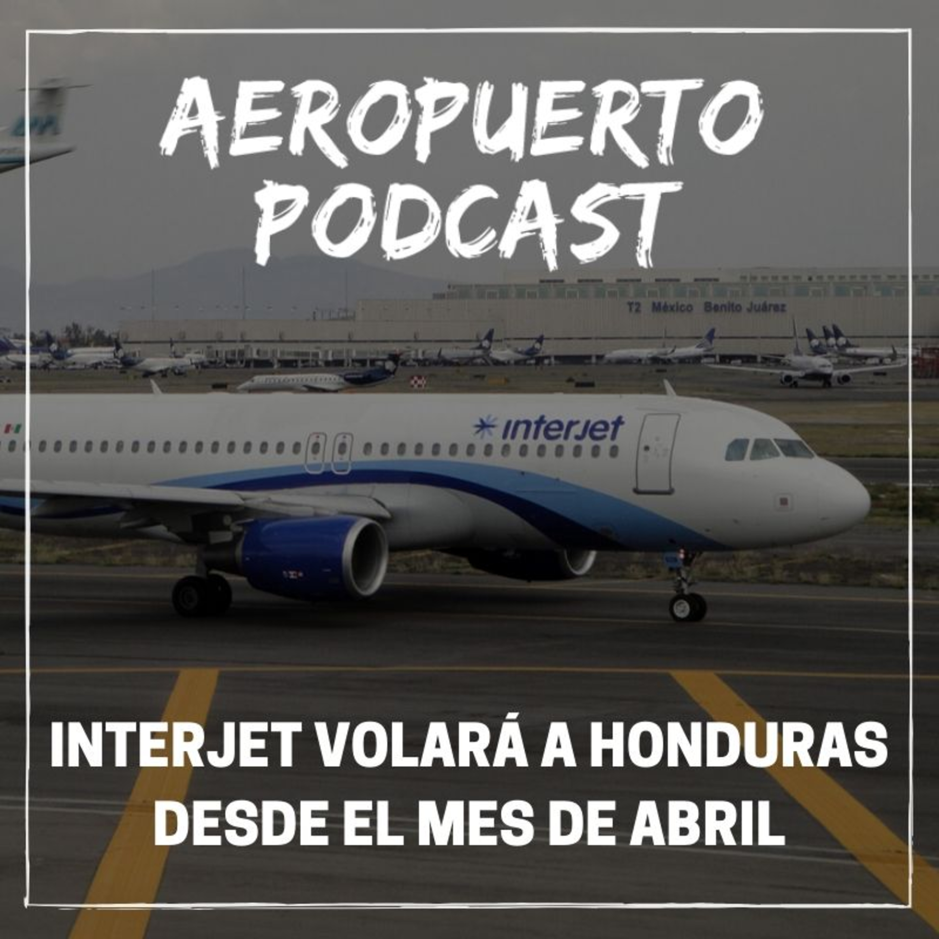 Interjet volará a Honduras desde el mes de Abril