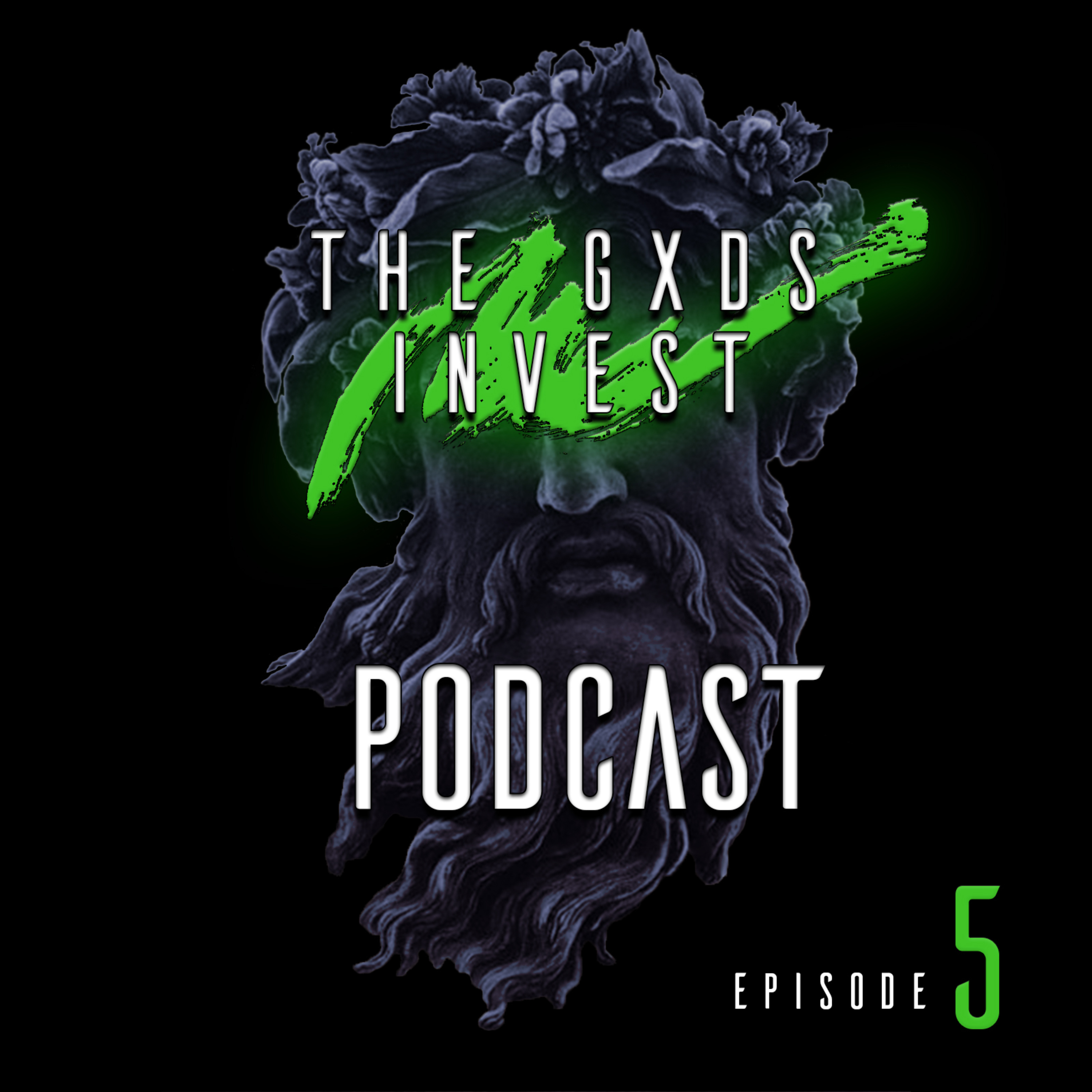 TheGxdsInvest Ep. 5