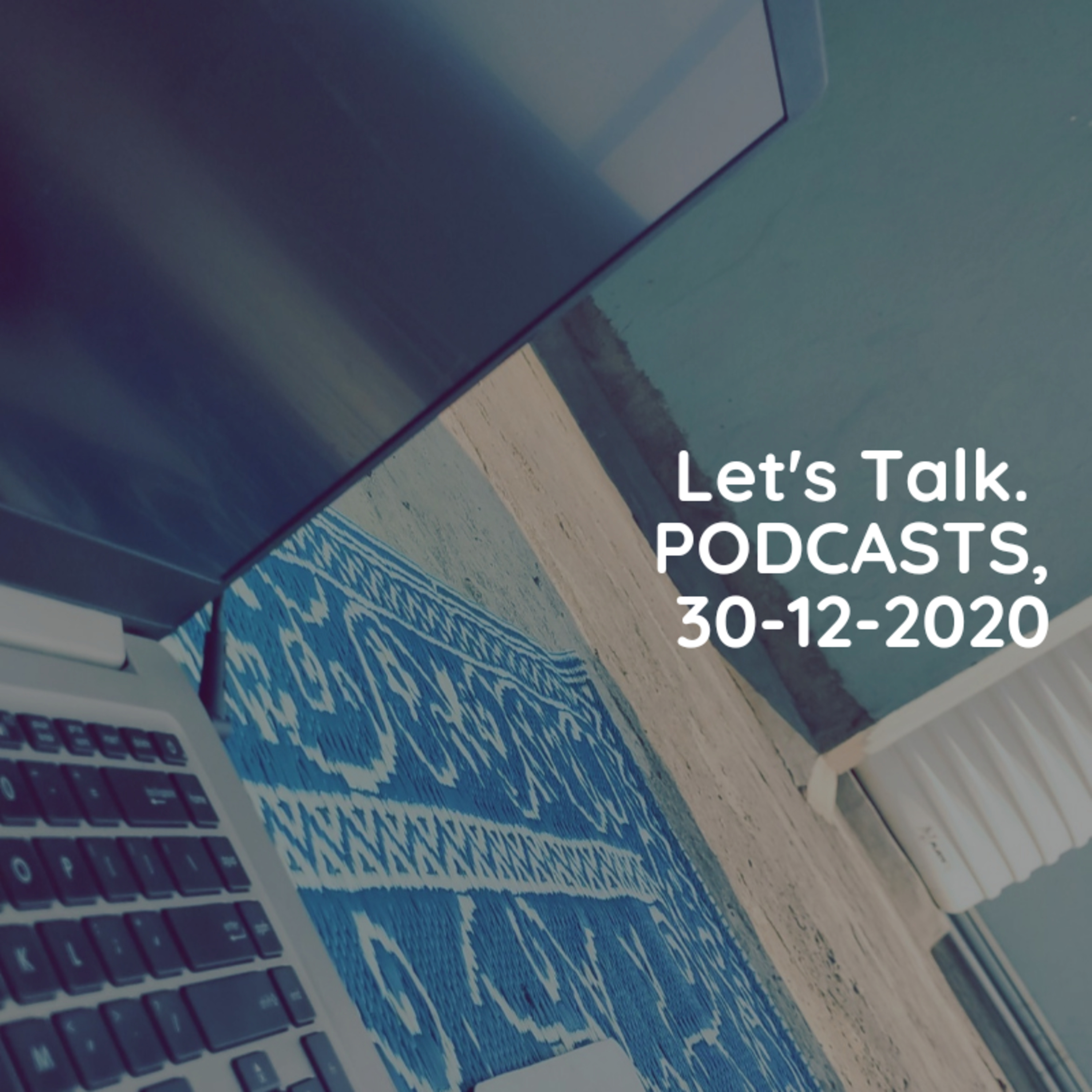 Let\'s Talk. [Podcasts]