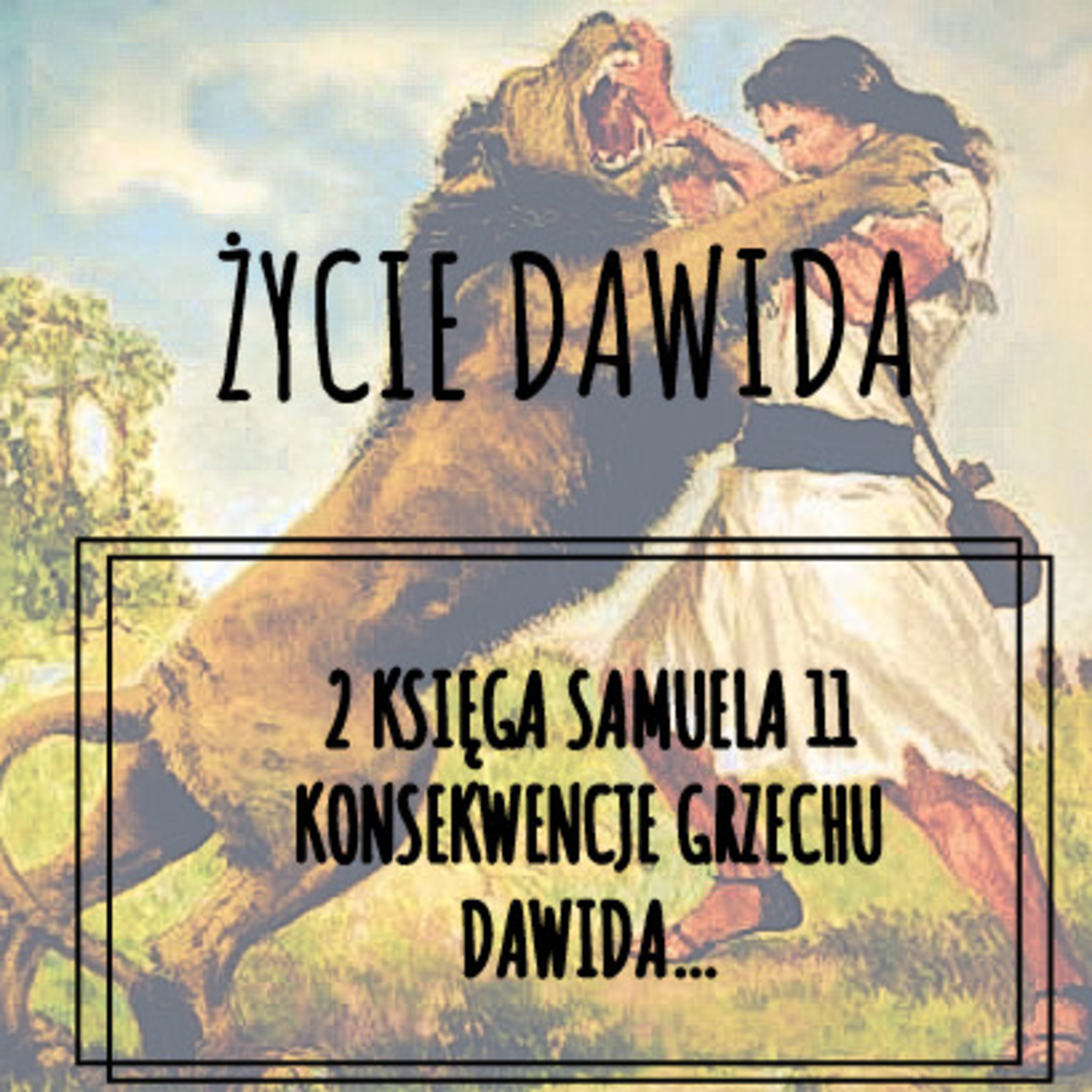 Konsekwencje Grzechu Dawida… episode artwork