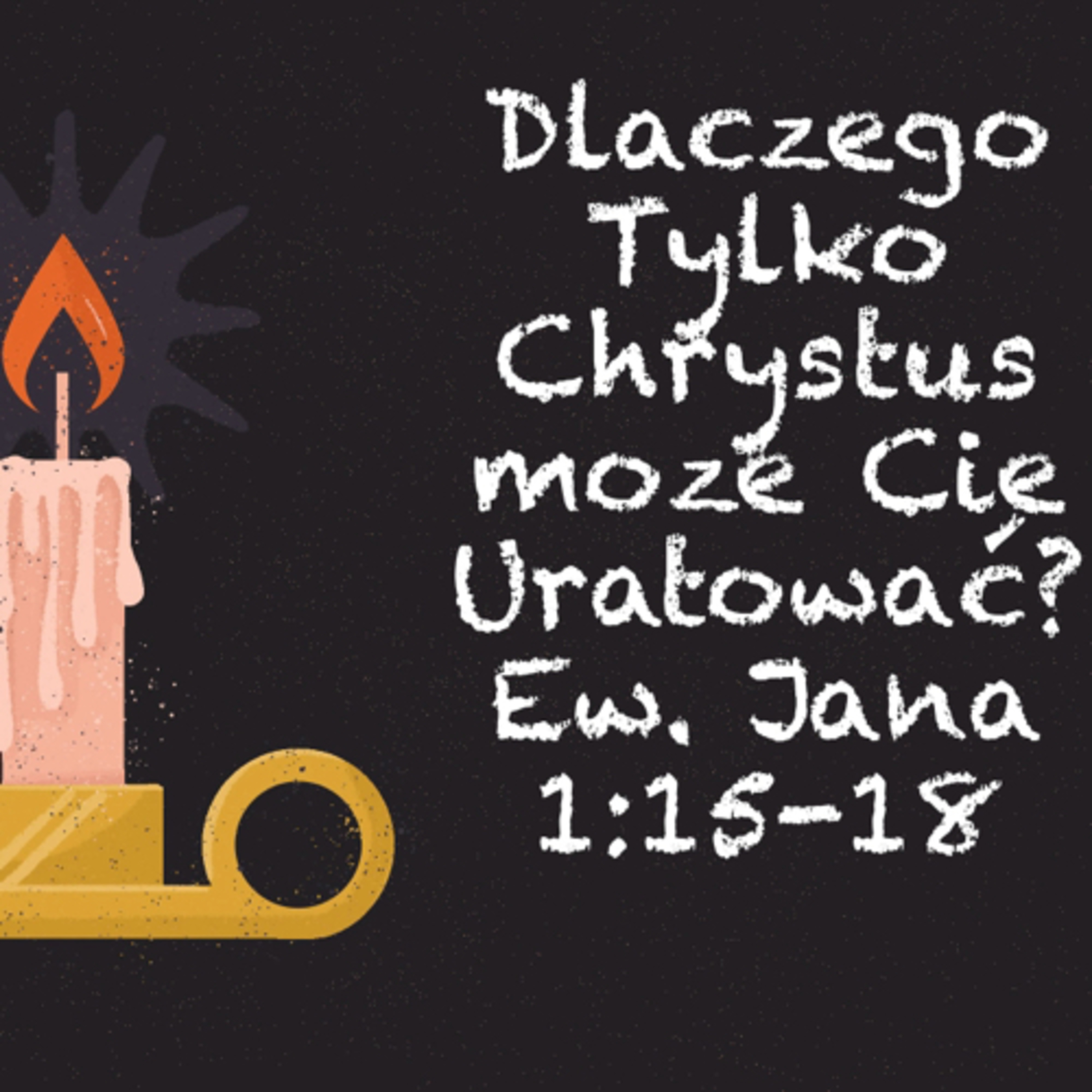 Dlaczego tylko Chrystus może cię uratować ?? episode artwork