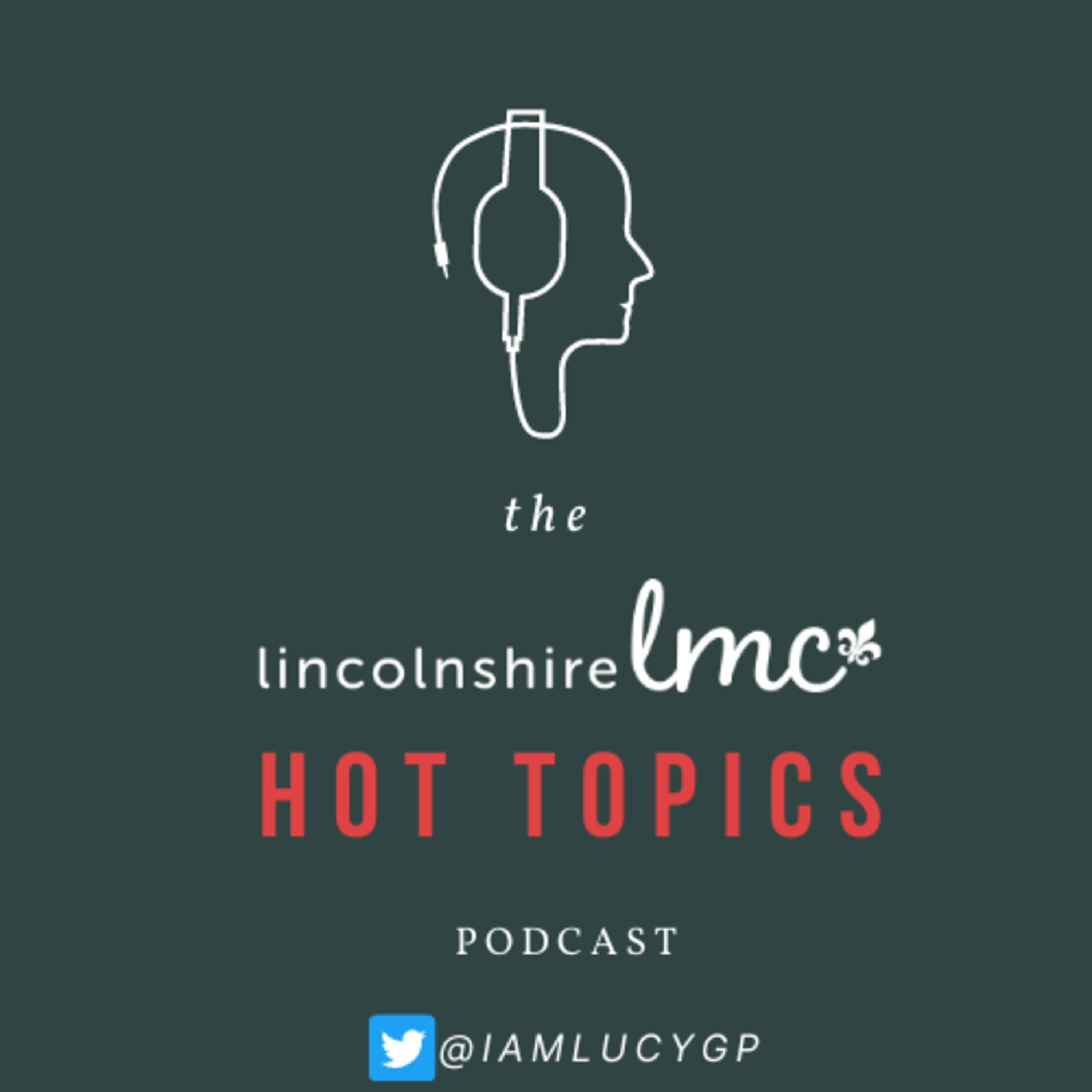 The Lincolnshire LMC Hot Topics Podcast