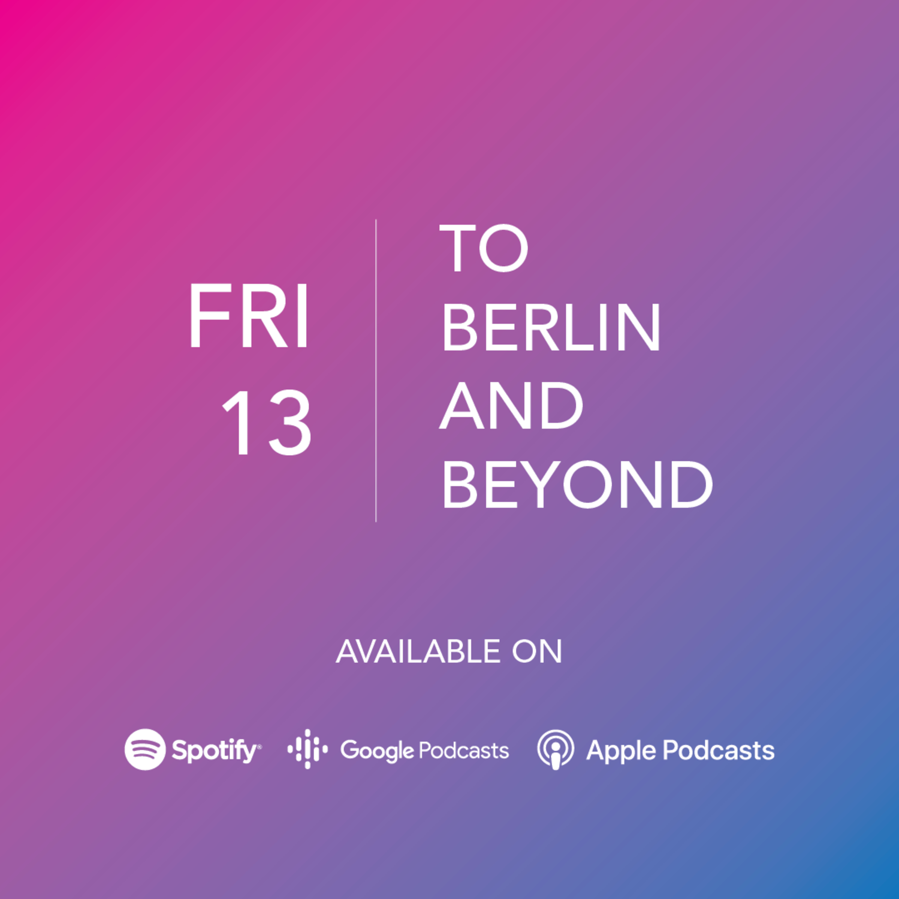 To Berlin and Beyond