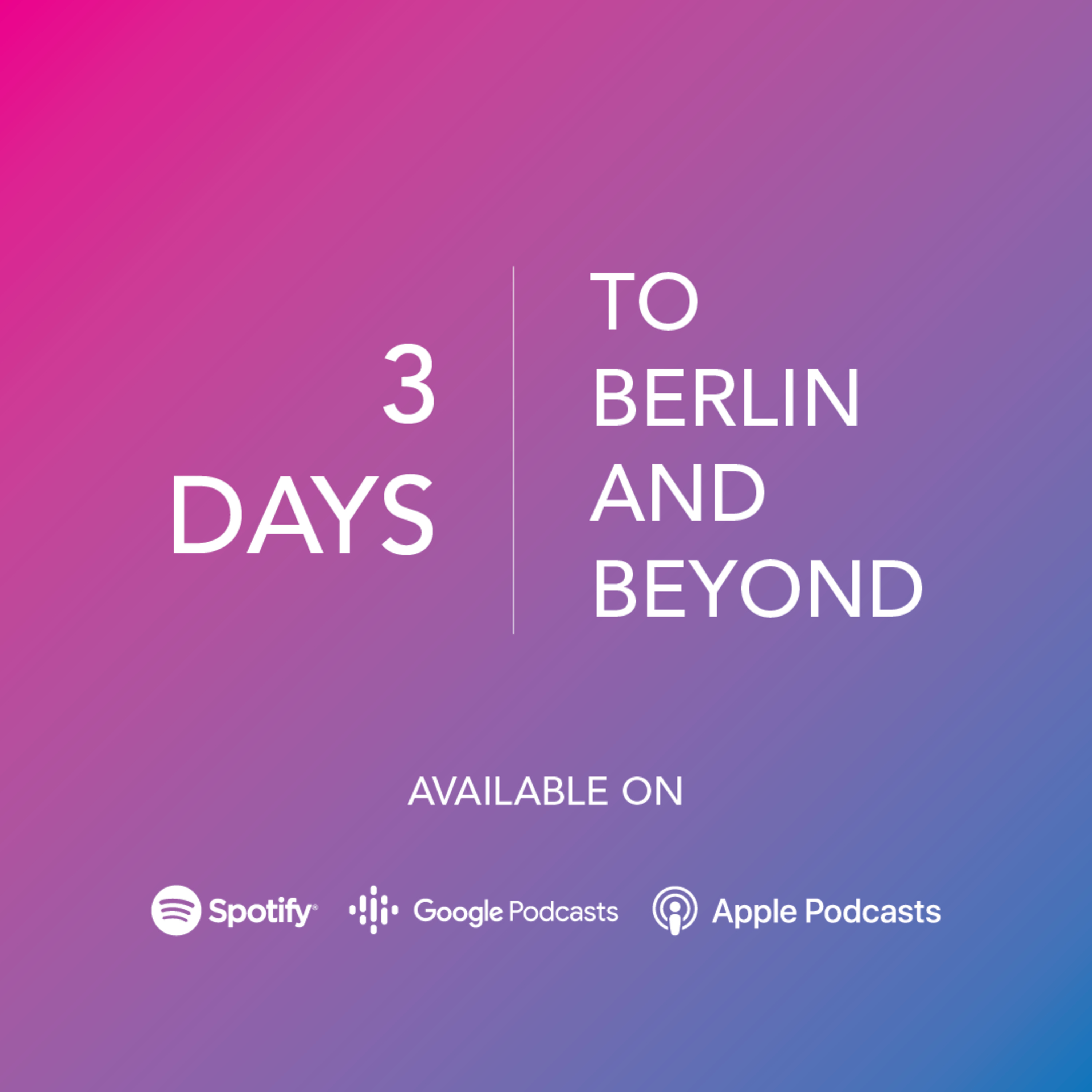 To Berlin and Beyond