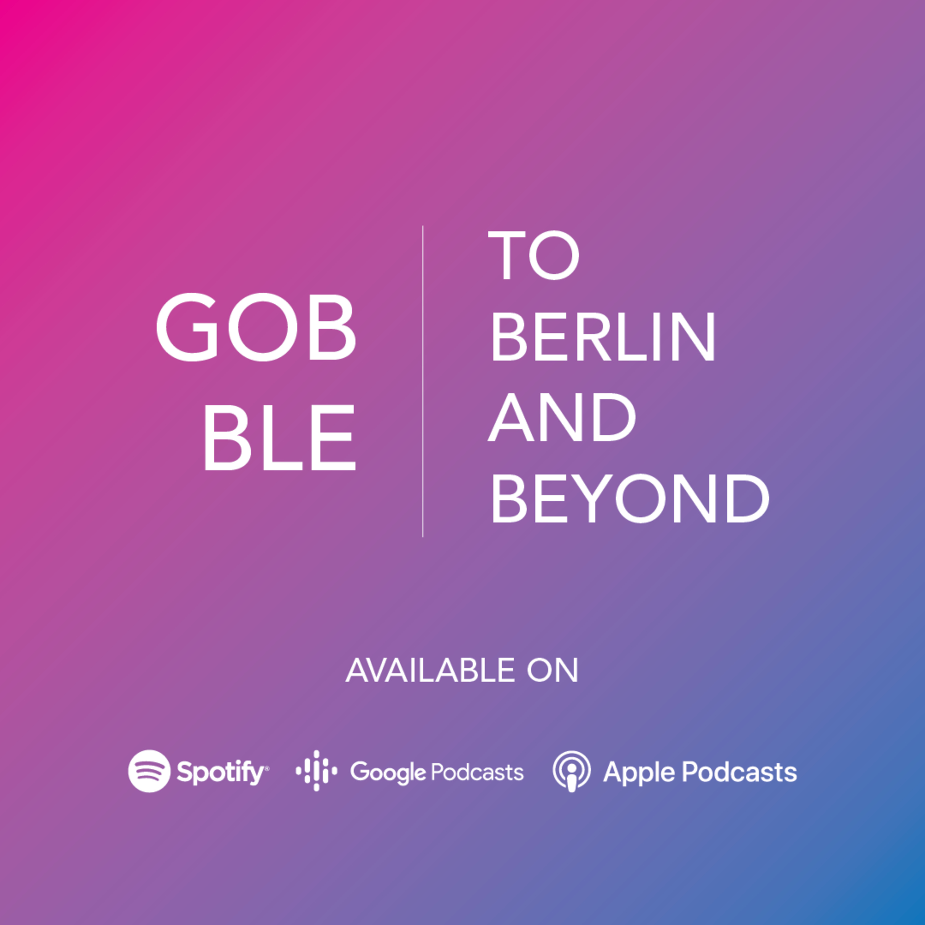 To Berlin and Beyond