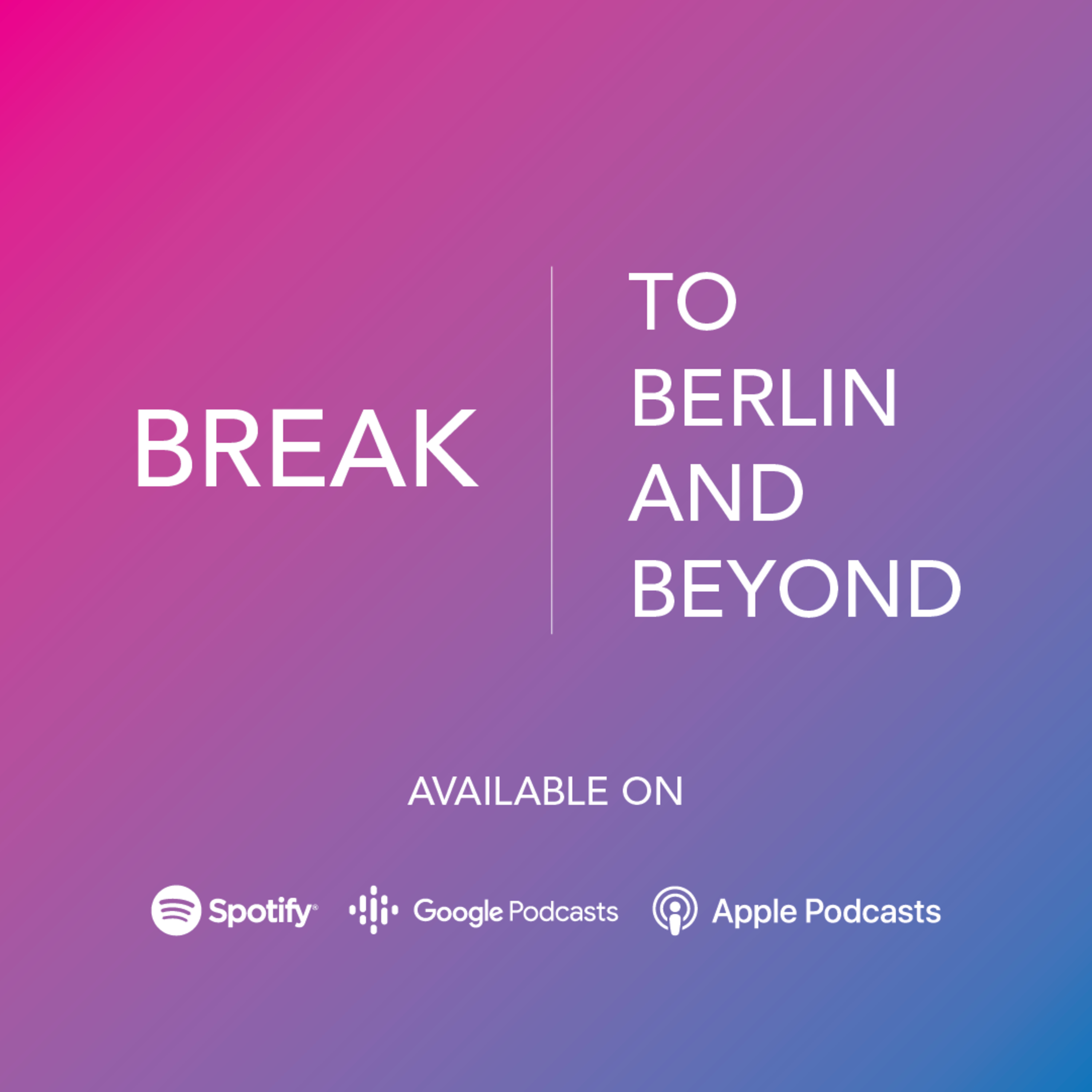 To Berlin and Beyond