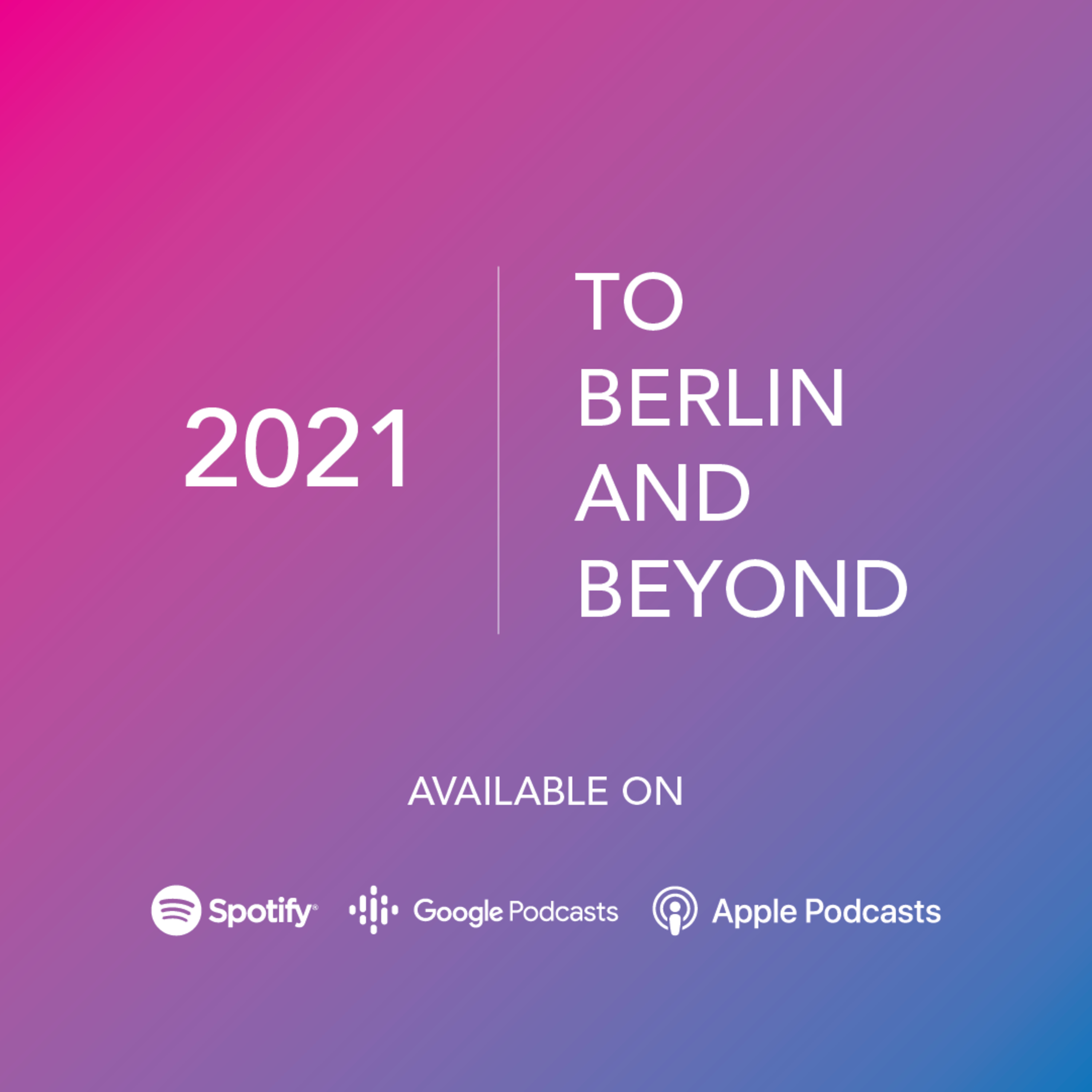 To Berlin and Beyond