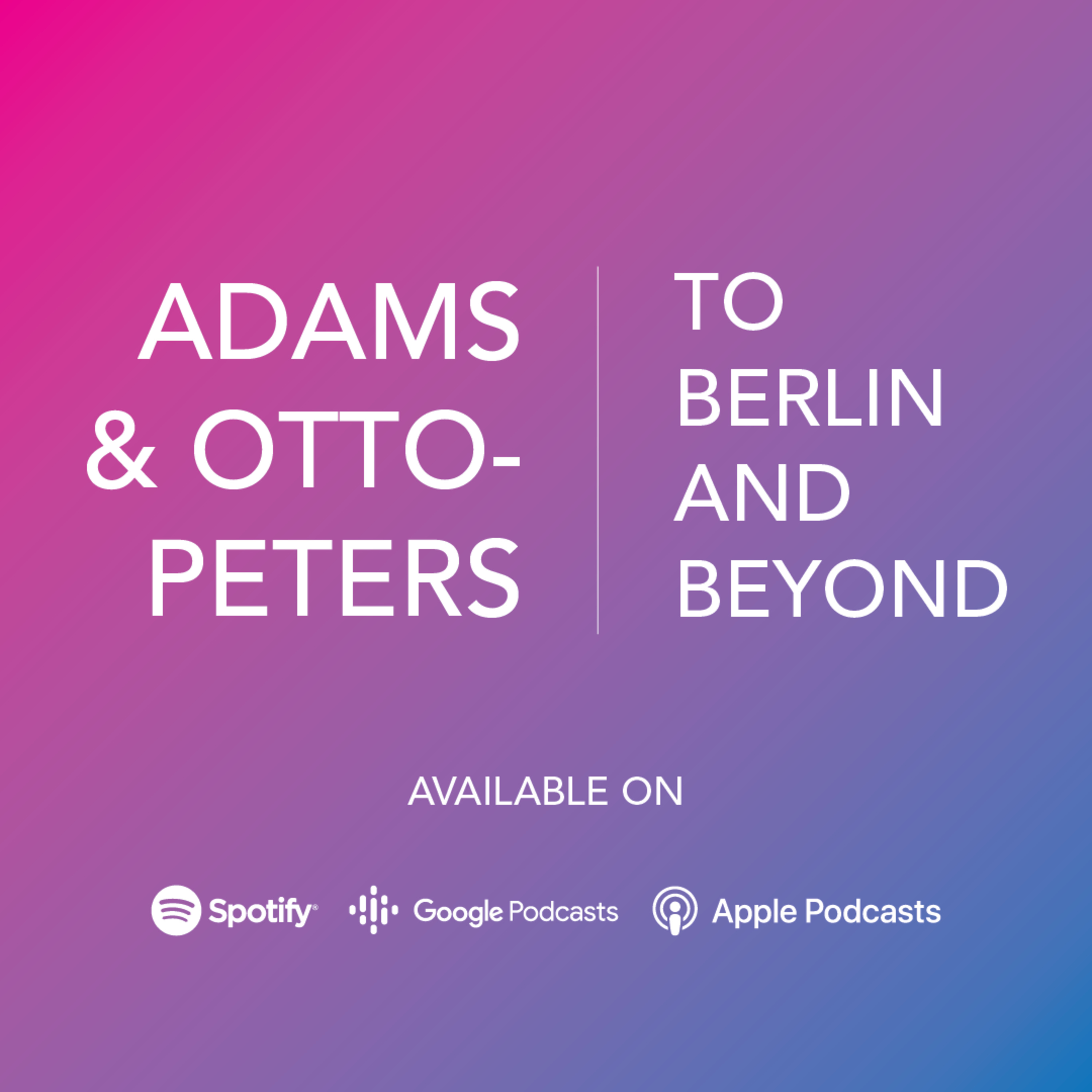 To Berlin and Beyond