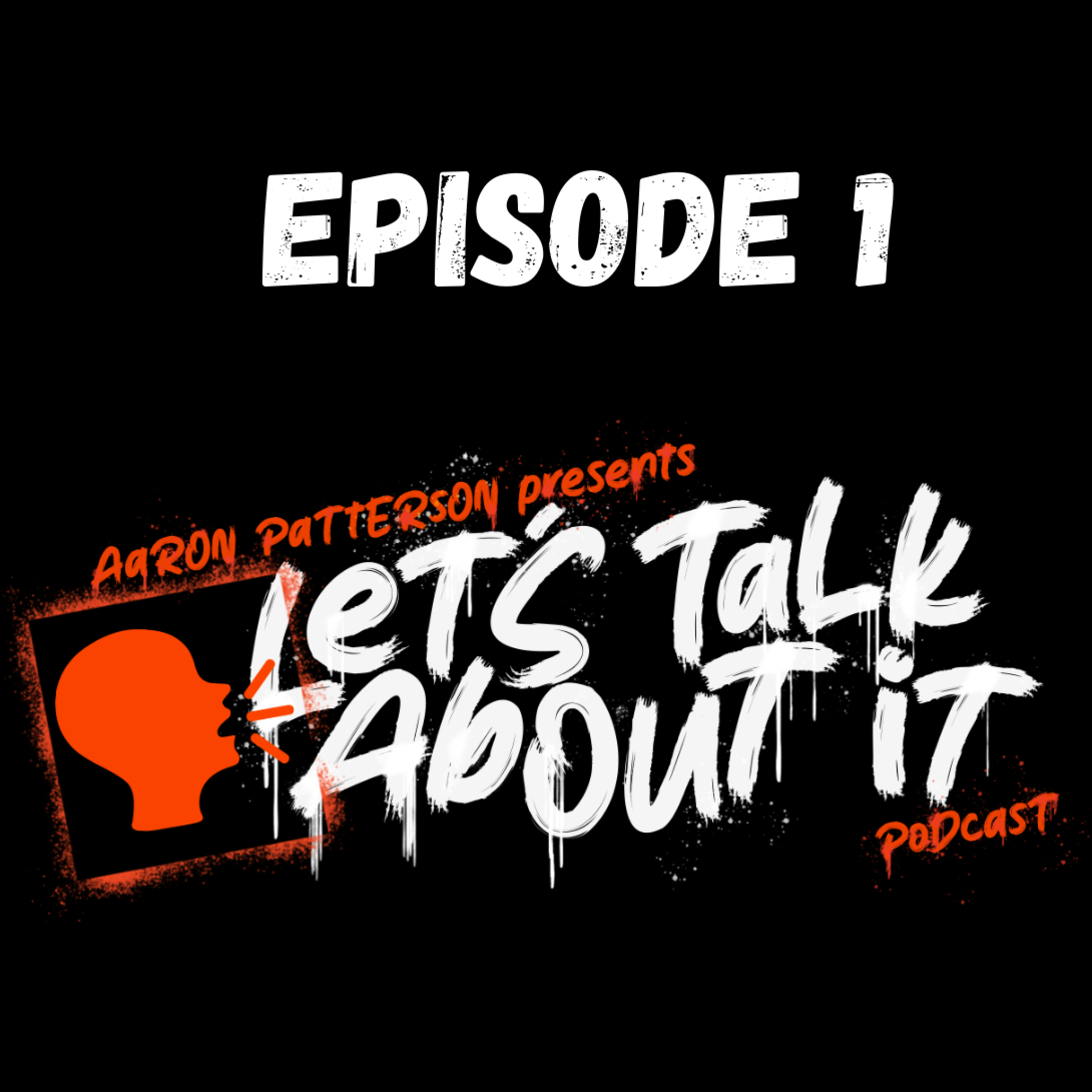 Lets Talk About It Podcast With Aaron Patterson