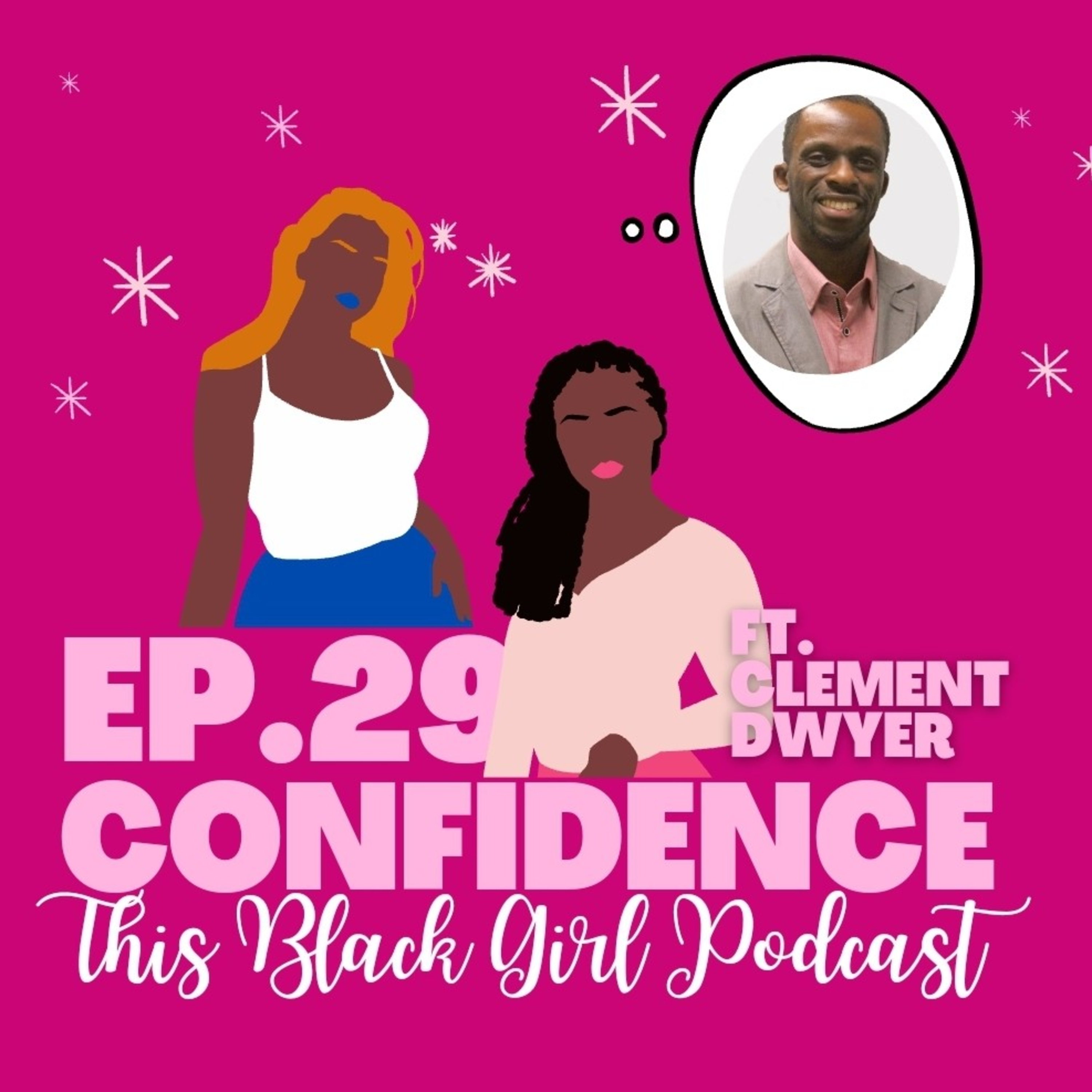 Episode 29 - Confidence ft. Clem Dwyer