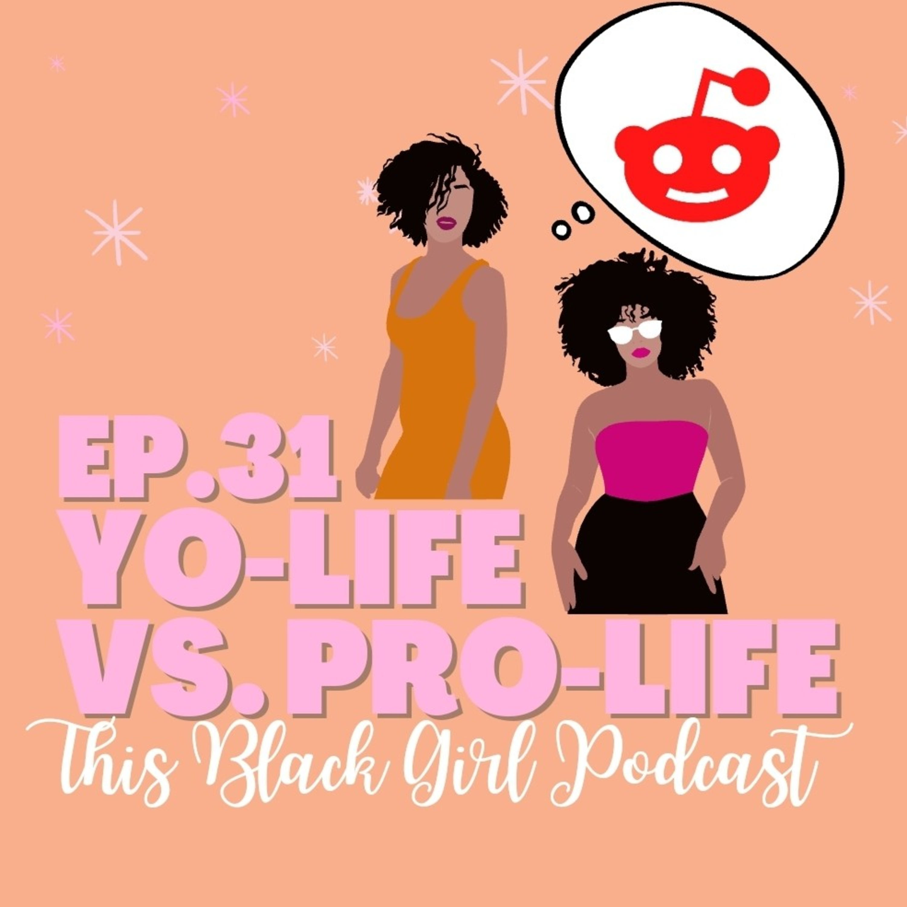 Episode 31 - Yo-Life vs Pro-Life