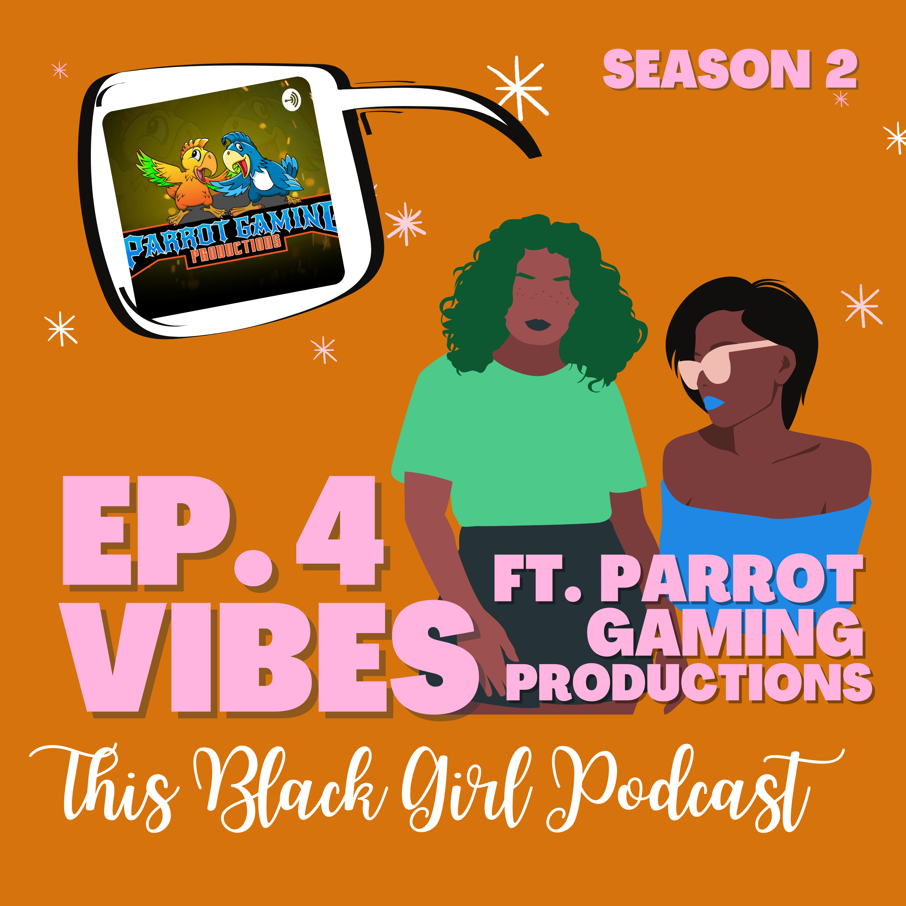 Season 2 E:4 - Vibes feat. Jared (Parrot Gaming Productions)