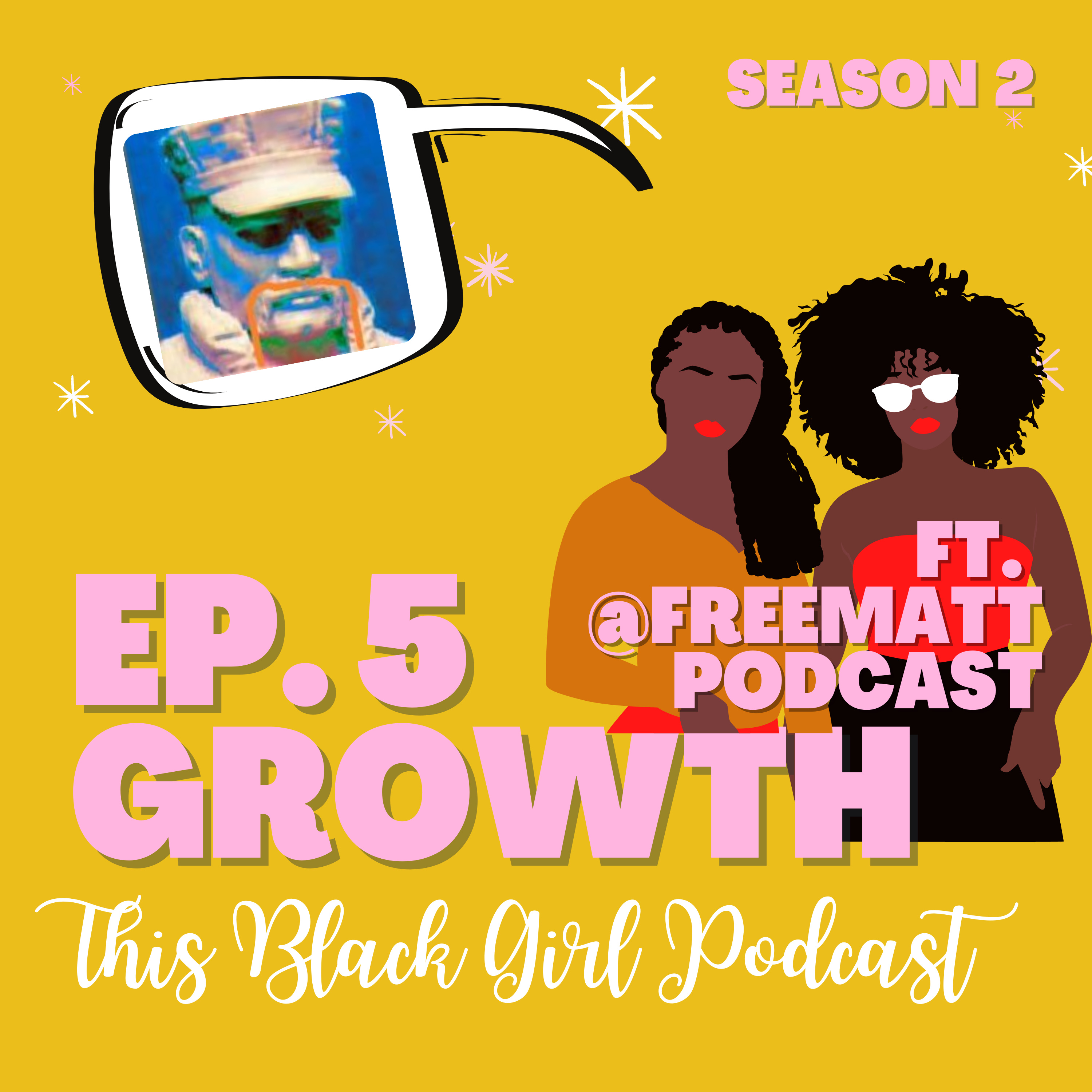 Season 2 E:5 - Growth feat. Matt (@FreeMattPodcast)