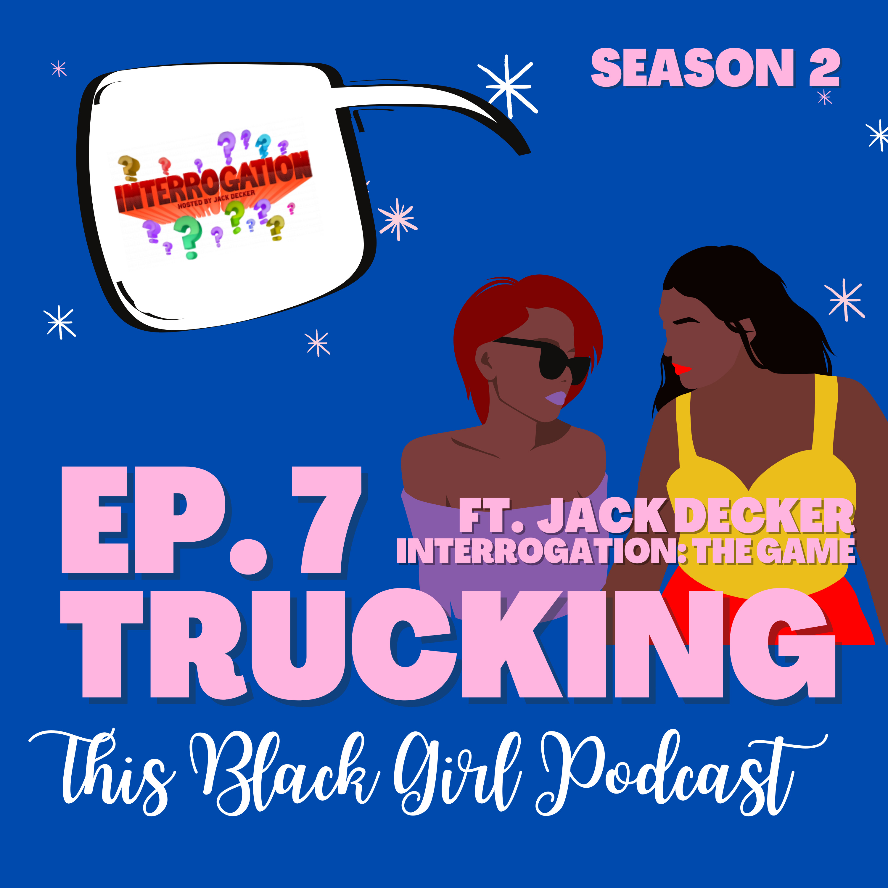 Season 2 E:7 - Trucking feat. Jack Decker (Interrogation: The Game Show)