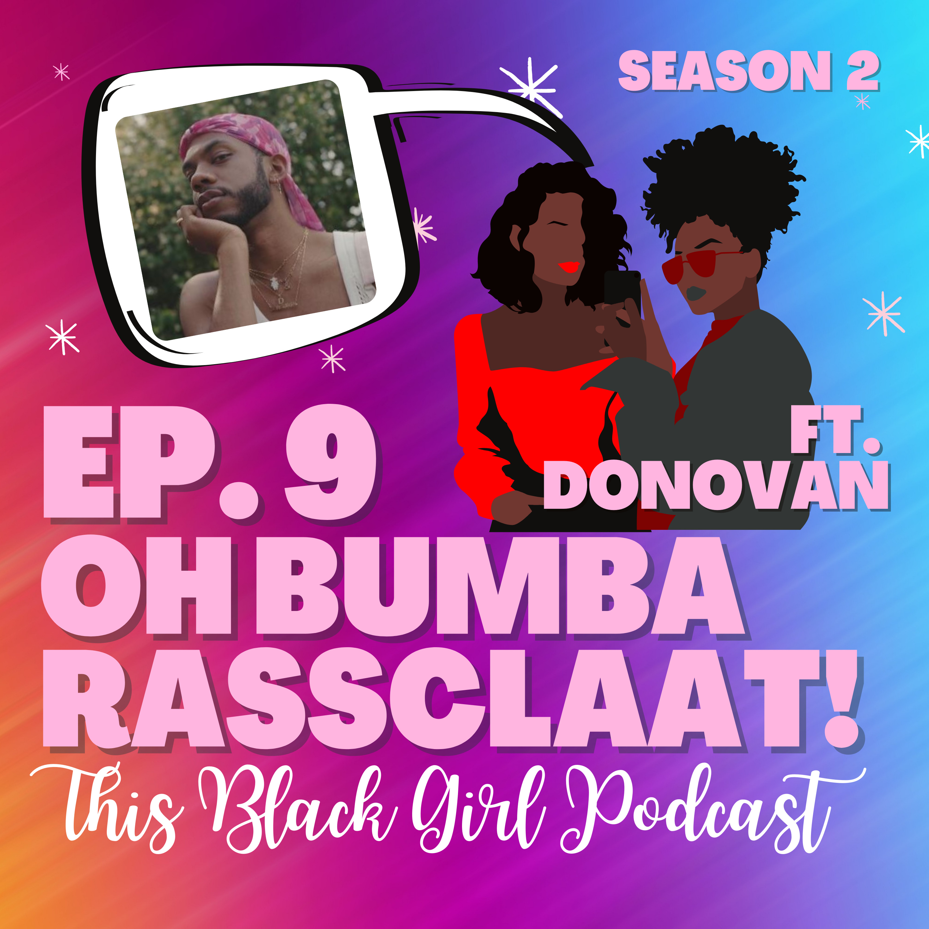 Season 2 E:9 - Oh Bumba Rassclaat! feat. Donovan (@ohbumbarassclot)