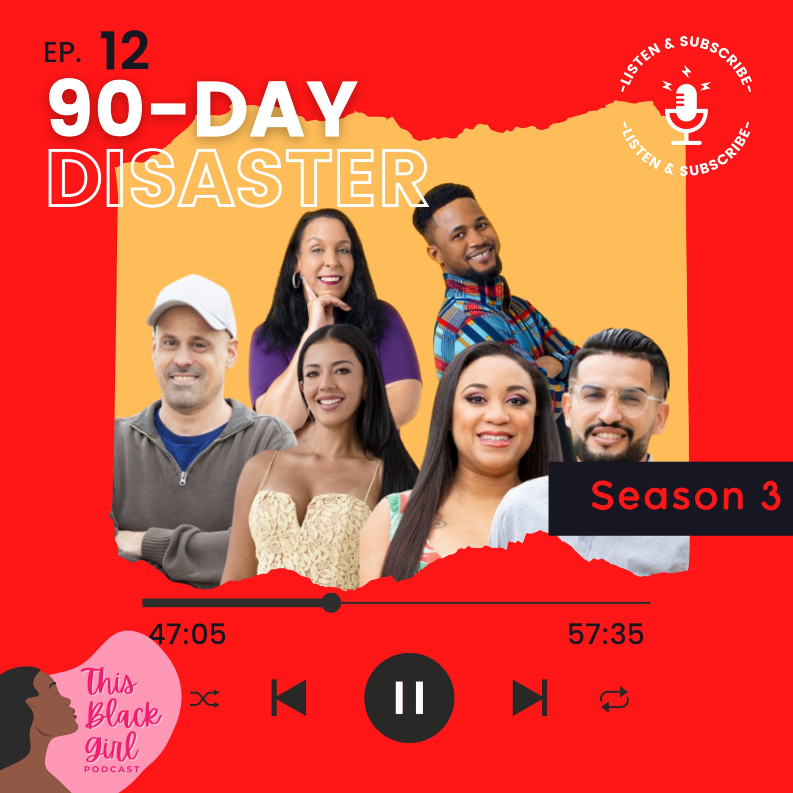 Season 3 E:12 - 90 Day Disaster?