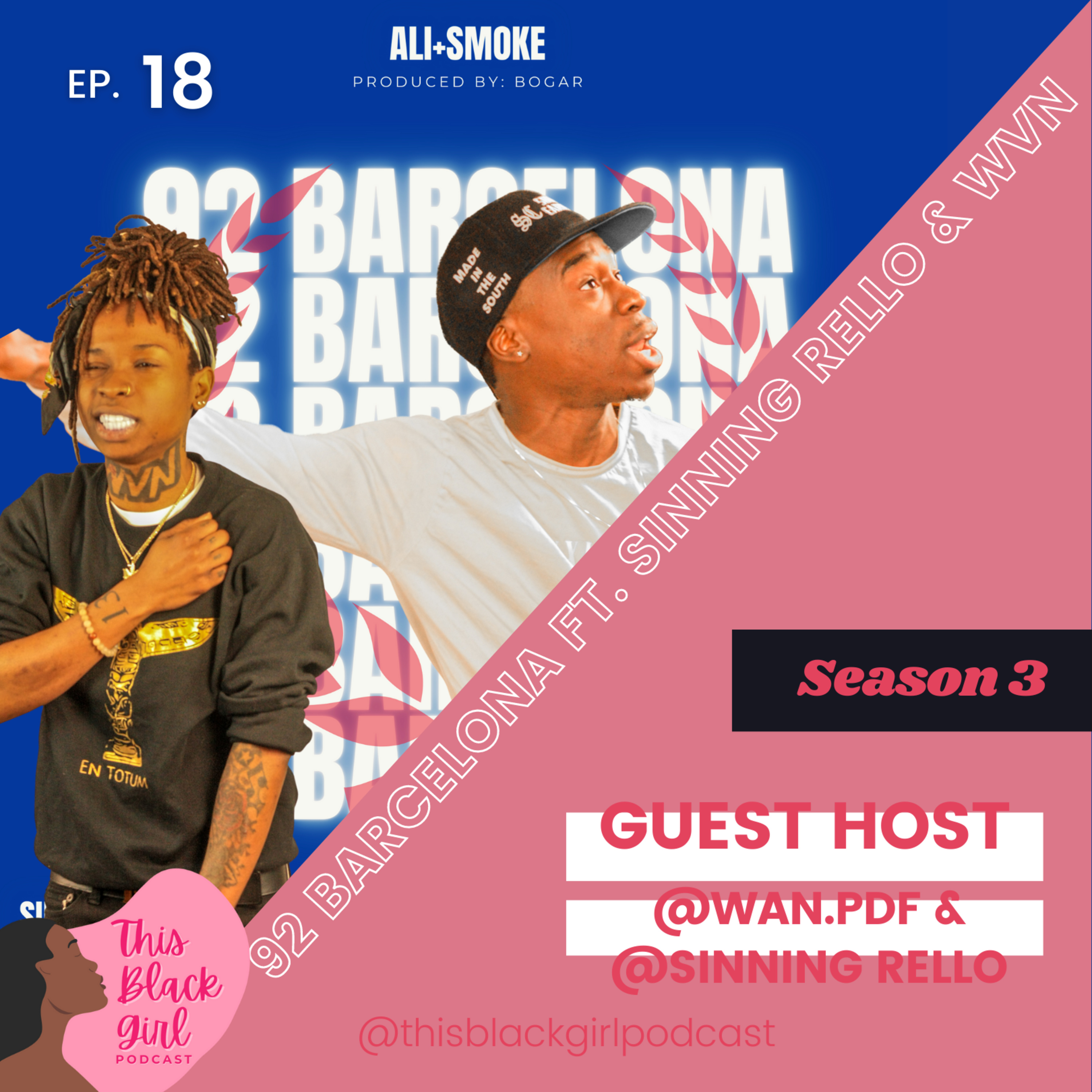 Season 3 E:18 - 92 Barcelona ft. Sinning Rello (@sinningrello) & WVN (@wan.pdf)