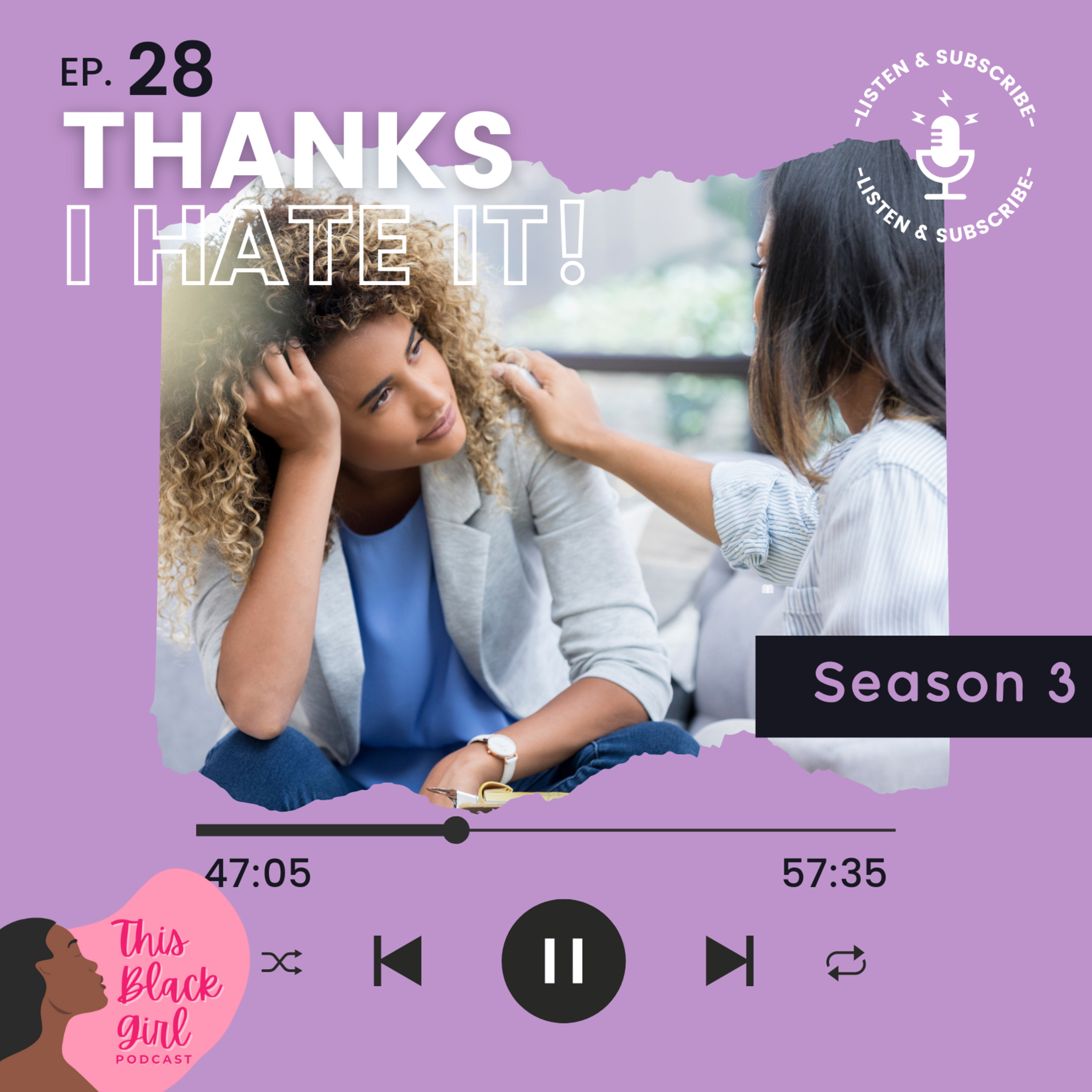 Season 3 - E:28 - Thanks, I Hate It!