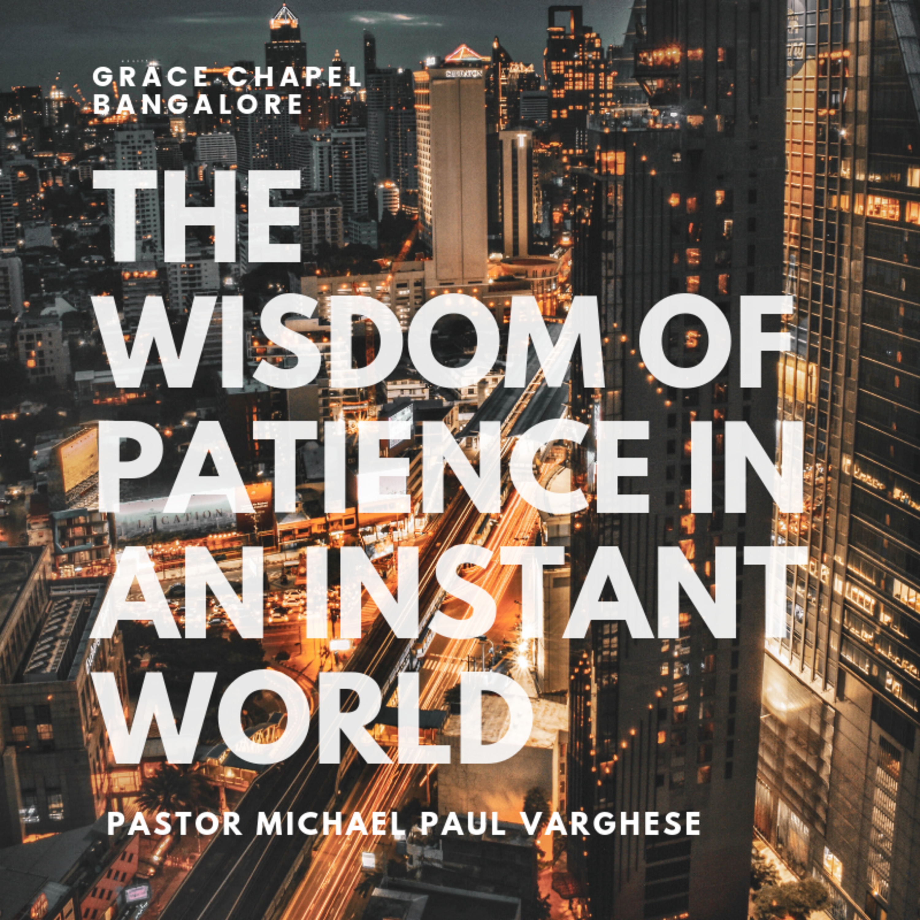 The Wisdom Of Patience In An Instant World - Part 8