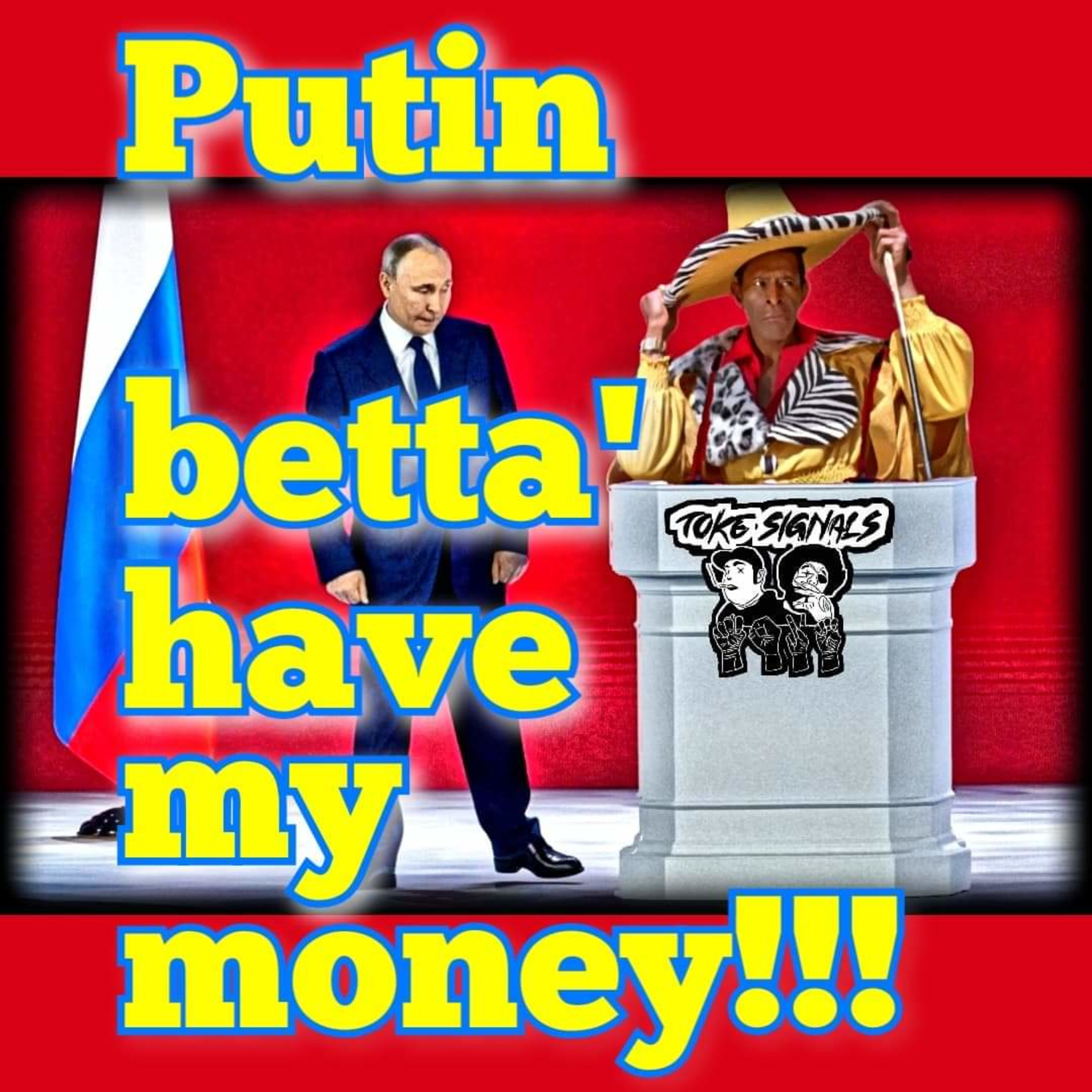 Putin betta have my money episode artwork