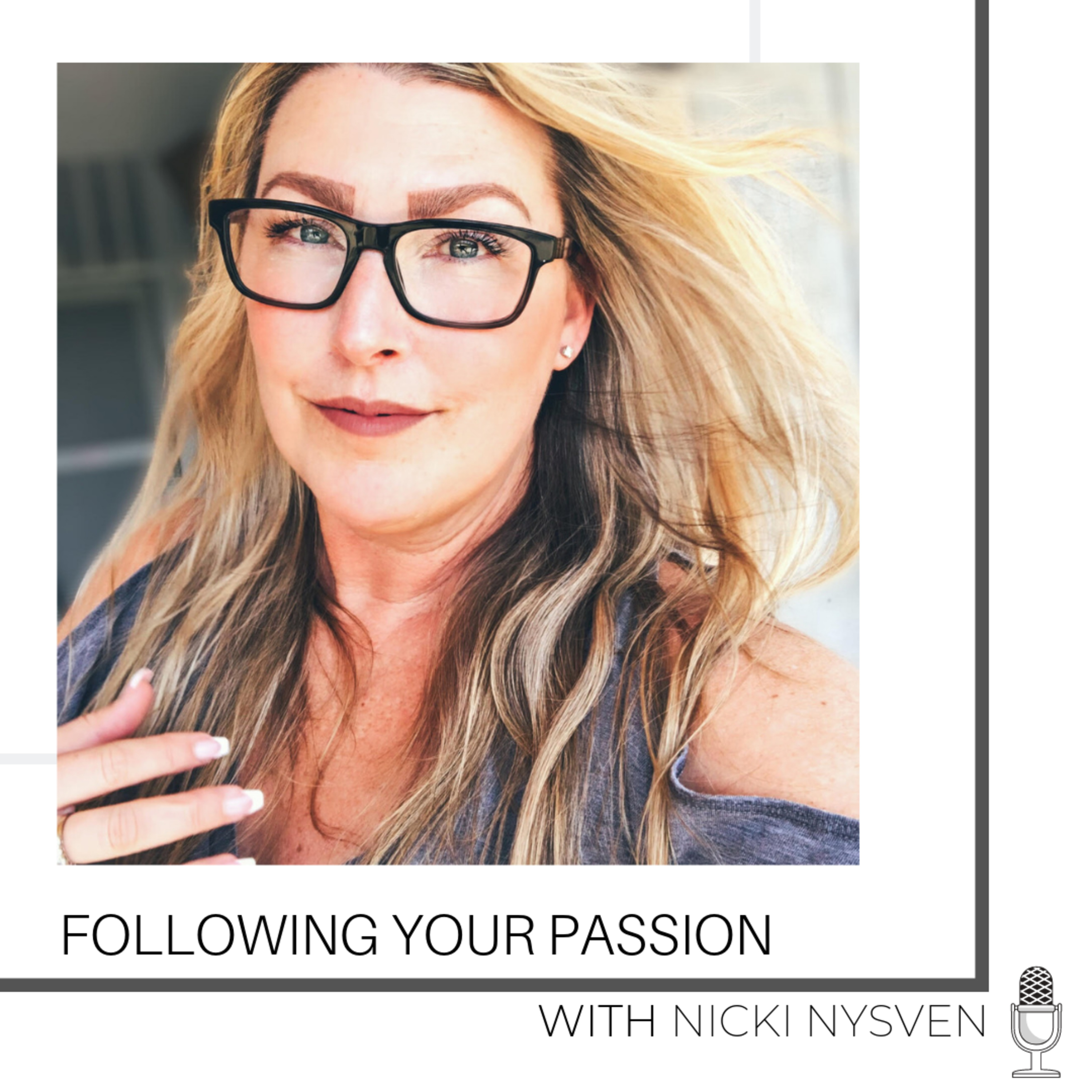 Following Your Passion with Nicki Nysven