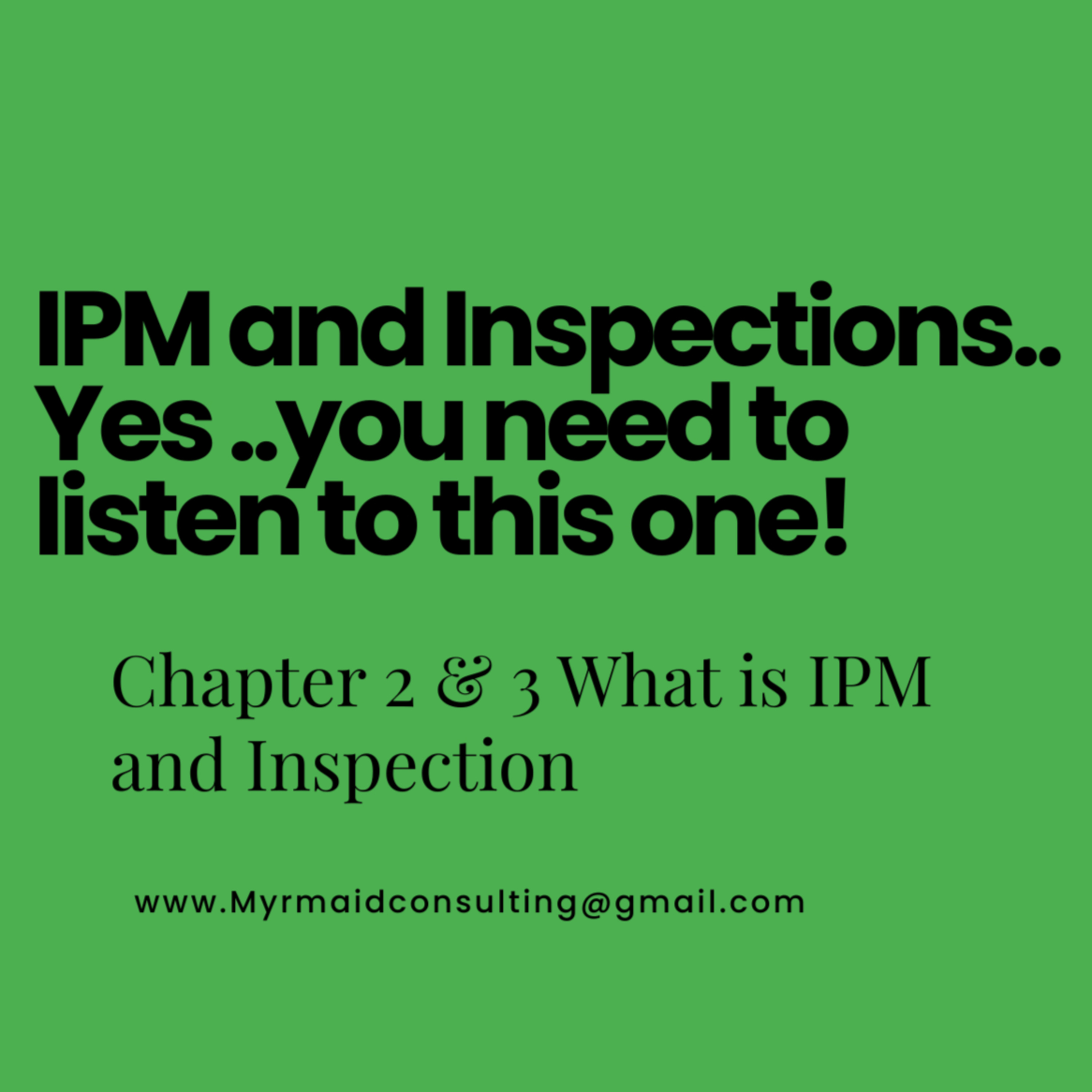 IPM and Inspections.... Yes you need to listen to this one! episode artwork