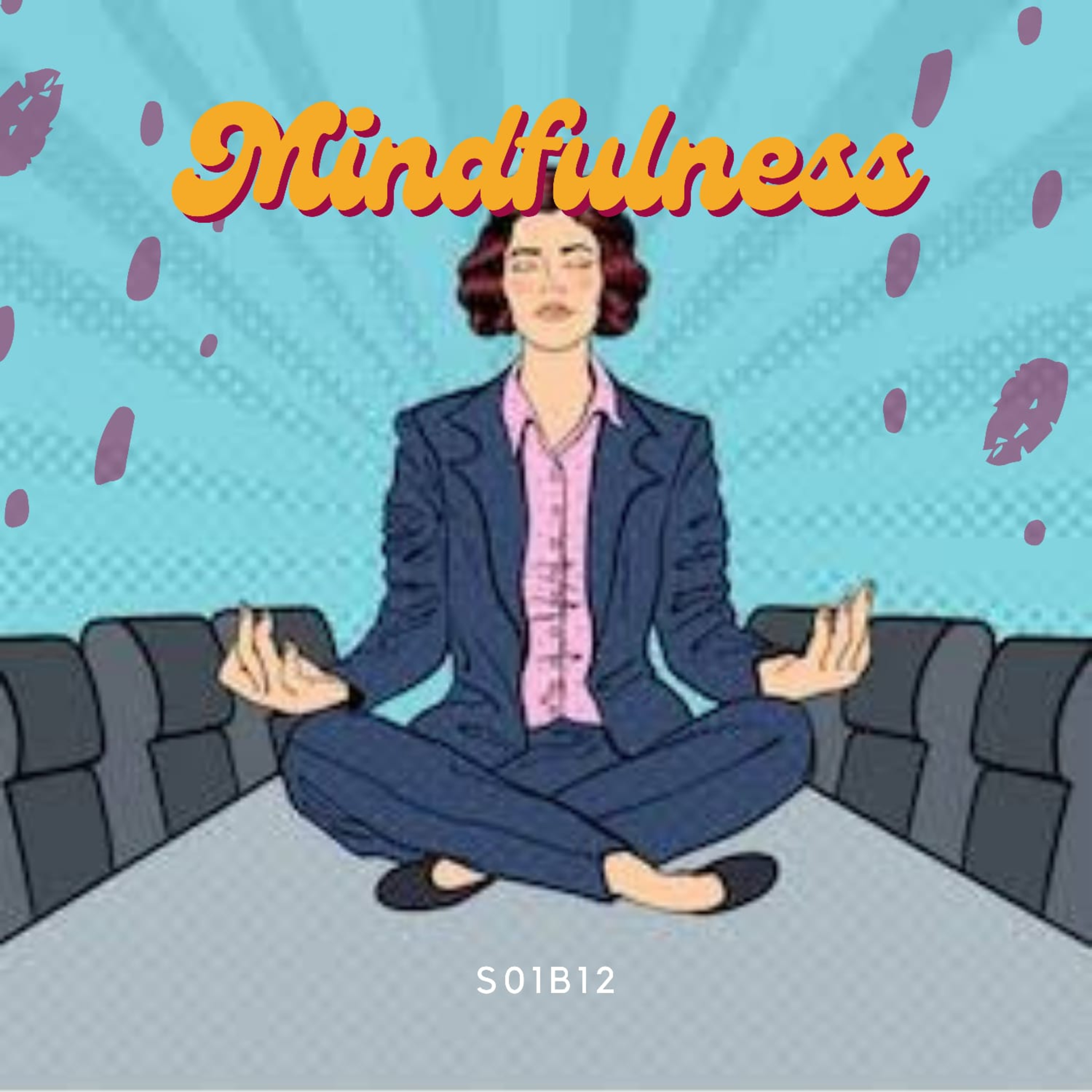Mindfulness - S01B12 episode artwork