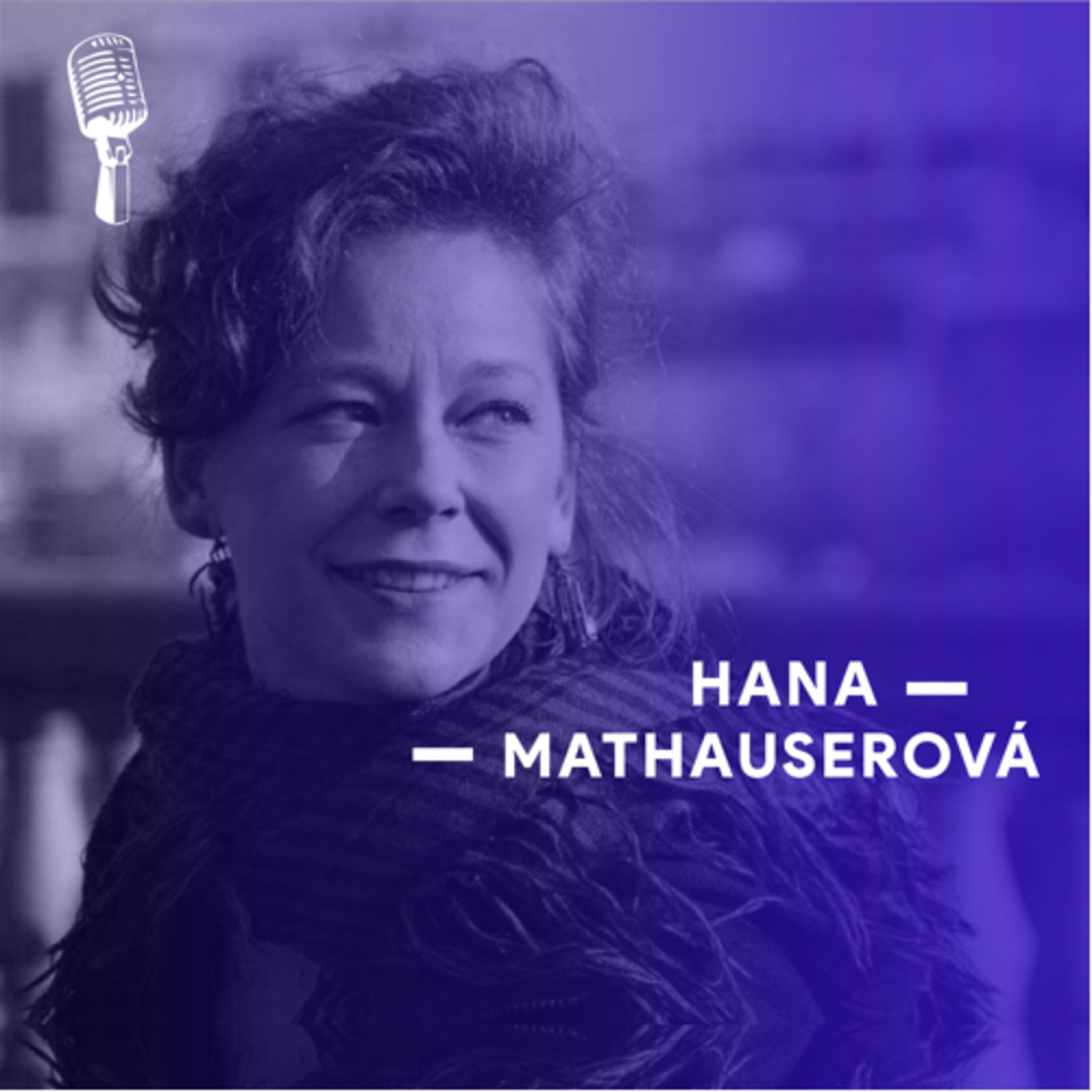 Divadlo D21 a Hana Mathauserová: Divadlo jsme si vybudovali od základů. Je důležité se toho nebát. episode artwork
